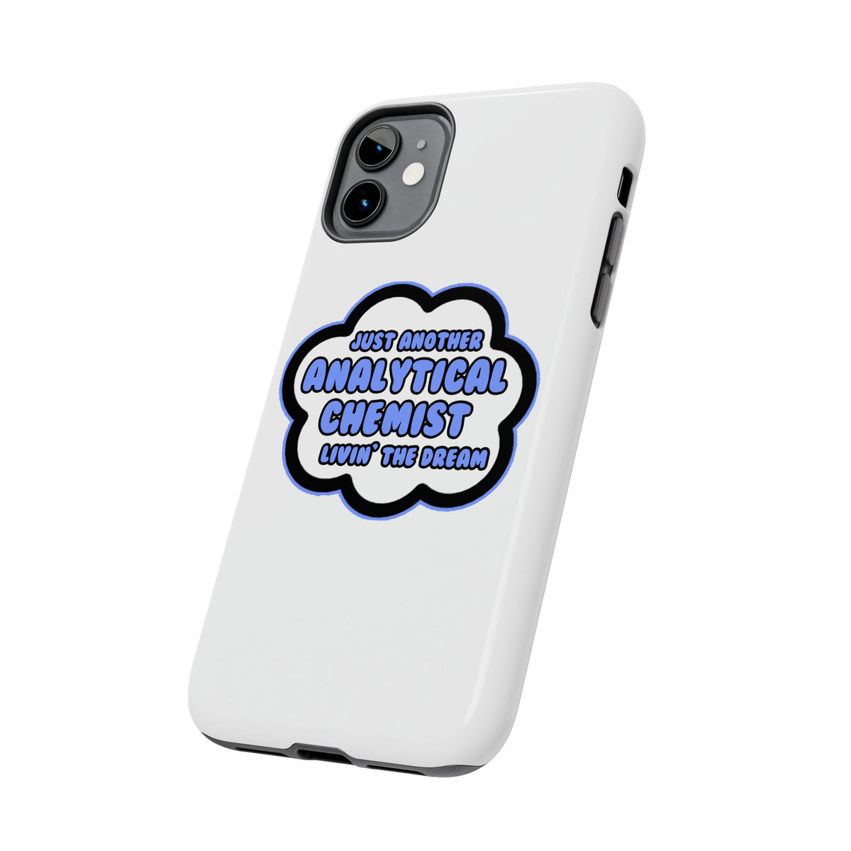 Analytical Chemist .. Livin' The Dream - Tough Phone Cases