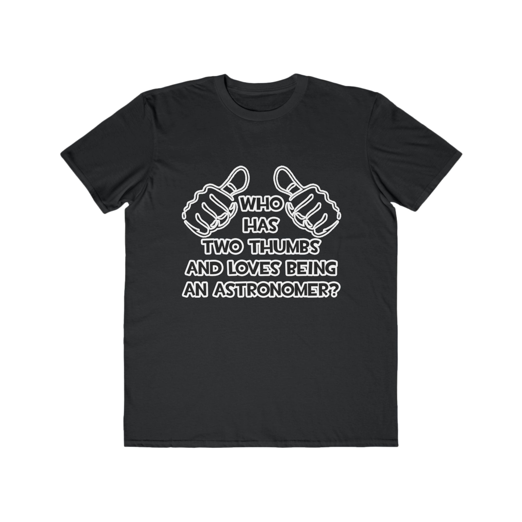 Two Thumbs and Loves Being an Astronomer - Men's Lightweight Fashion Tee