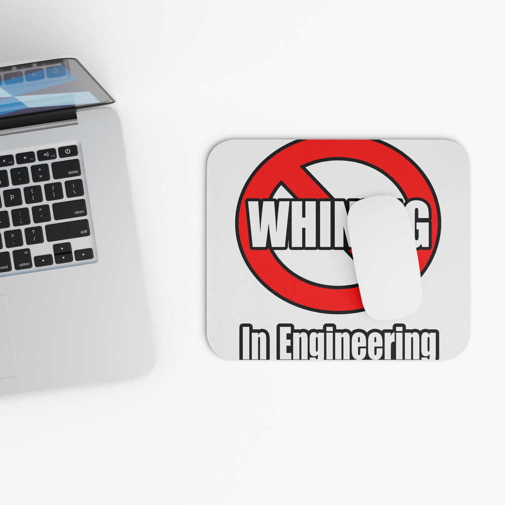 No Whining In Engineering (2) - Mouse Pad (Rectangle)