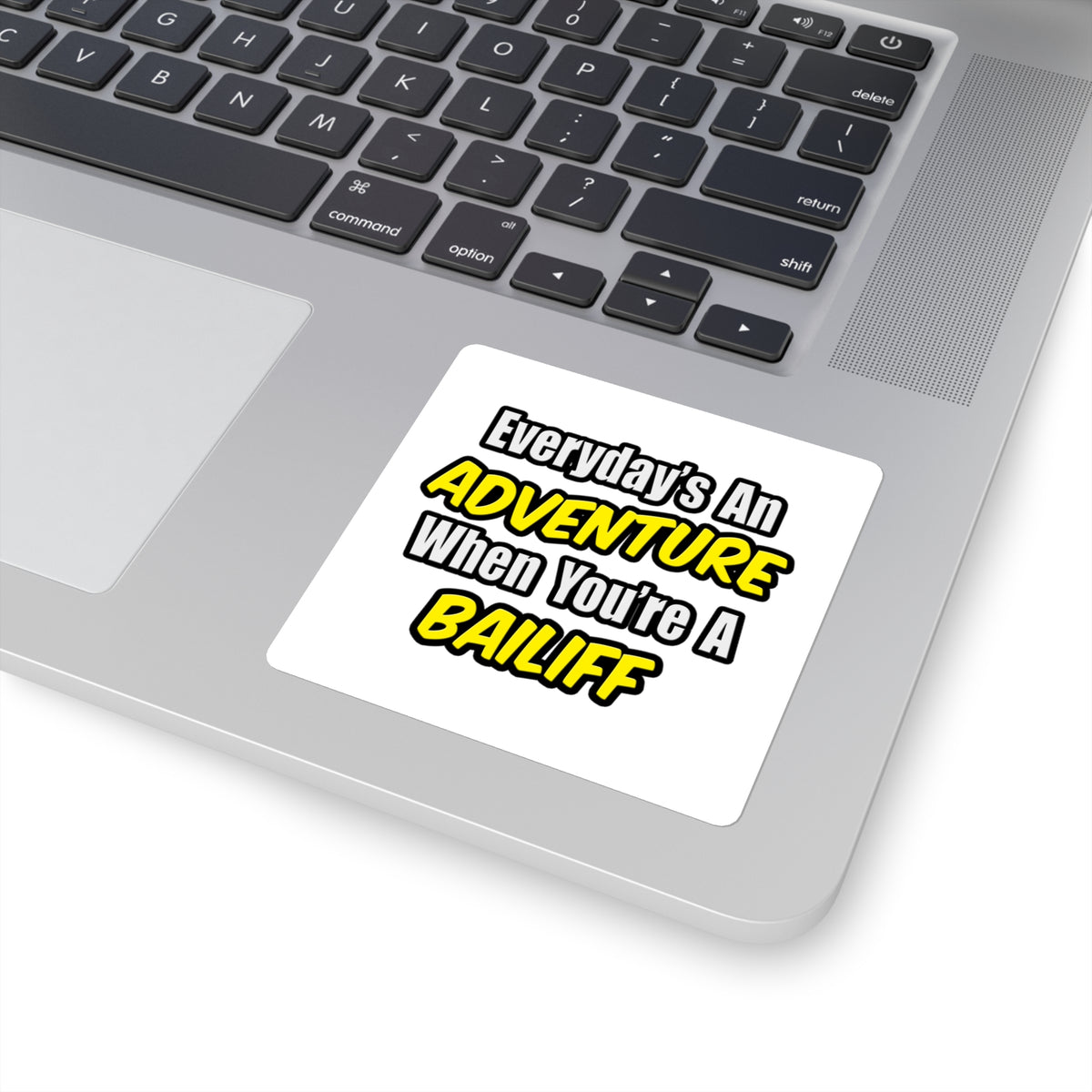 Everyday's An Adventure .. Bailiff - Square Stickers