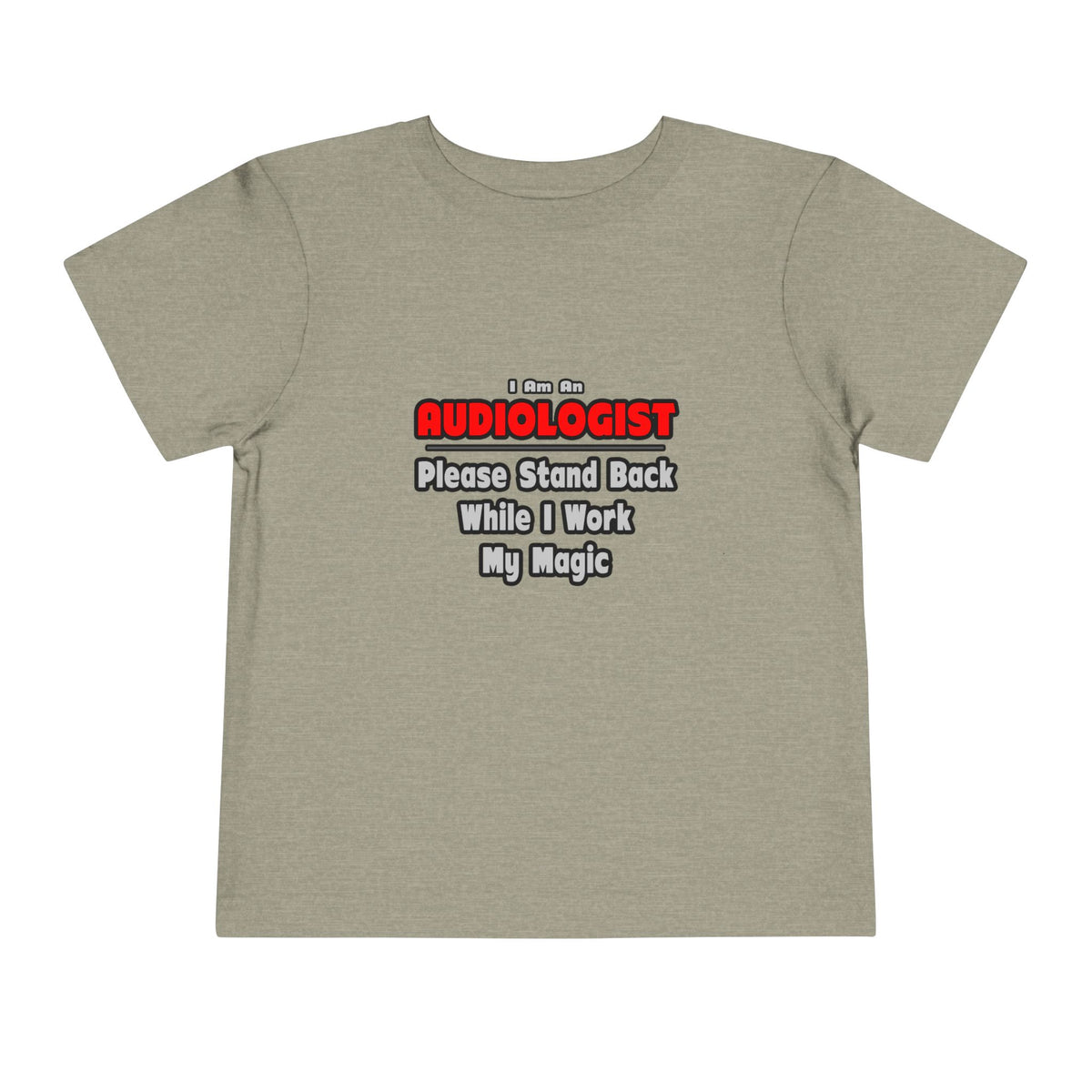 Audiologist ... Stand Back ... Work My Magic - Toddler Short Sleeve Tee