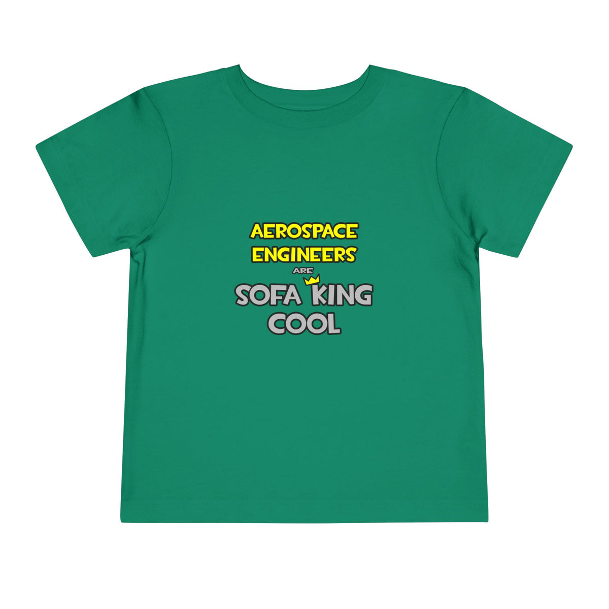 Aerospace Engineers Are Sofa King Cool - Toddler Short Sleeve Tee