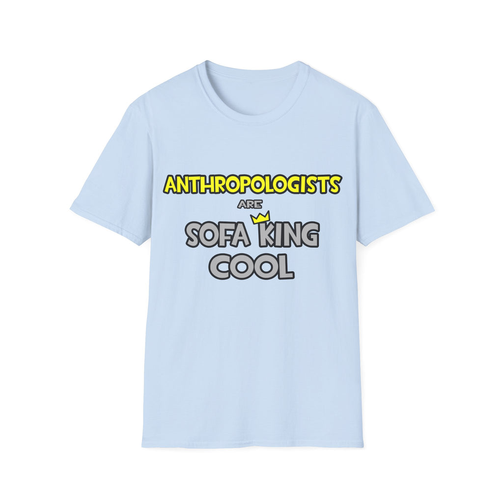 Anthropologists Are Sofa King Cool - Unisex Softstyle T-Shirt