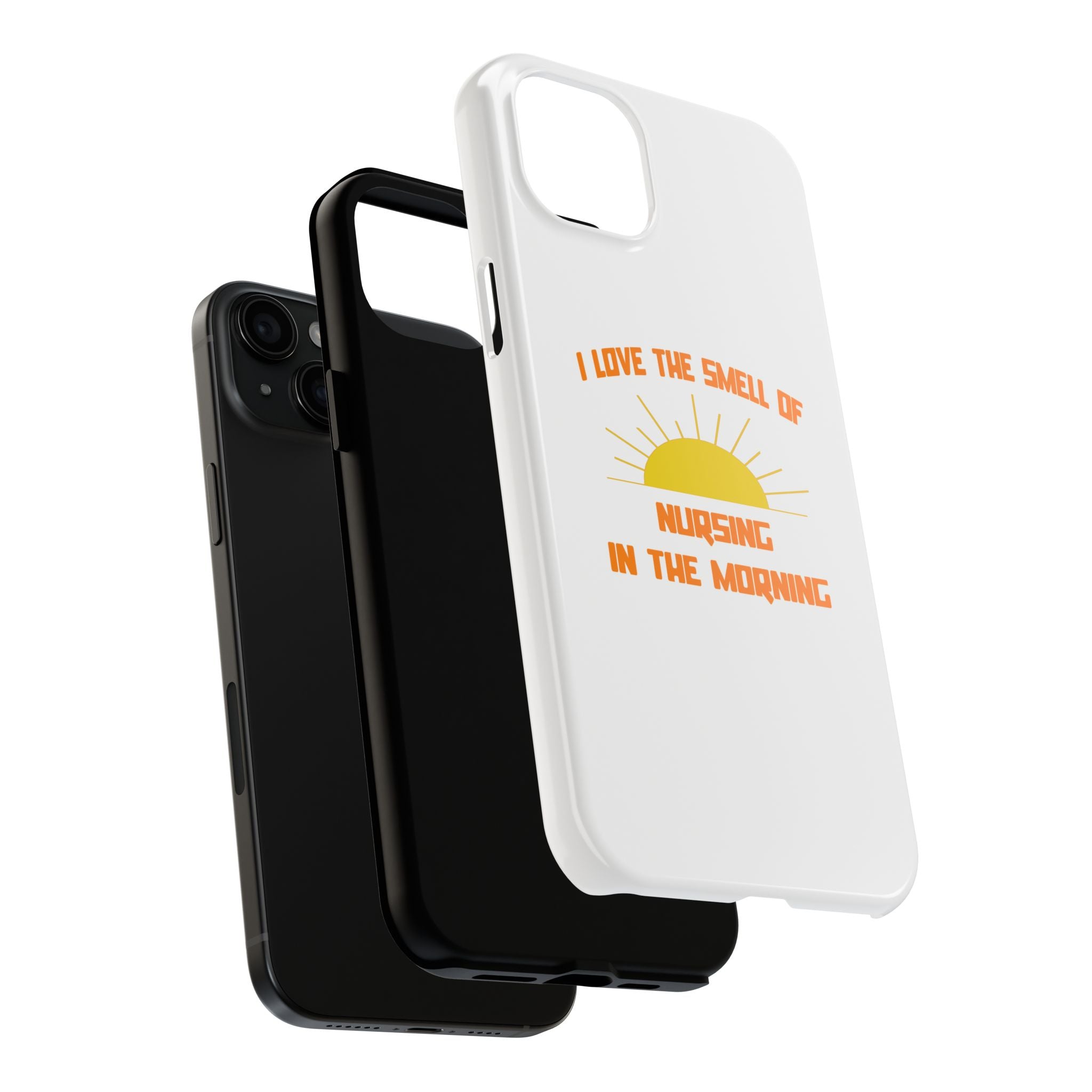Smell of Nursing in the Morning - Tough Phone Cases