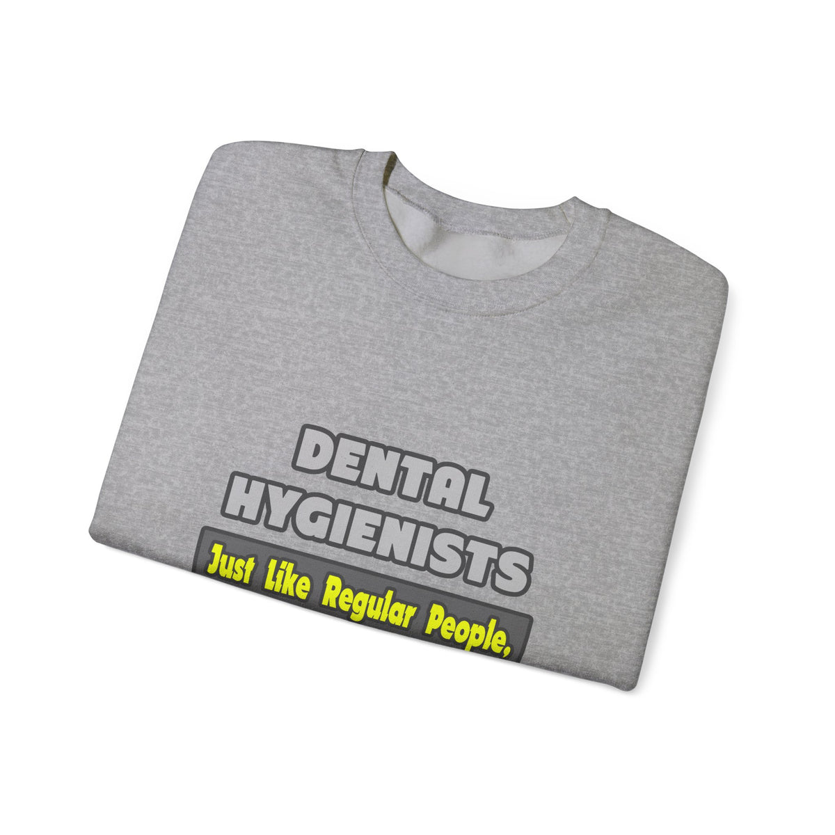 Dental Hygienists...Smarter - Unisex Heavy Blend™ Crewneck Sweatshirt