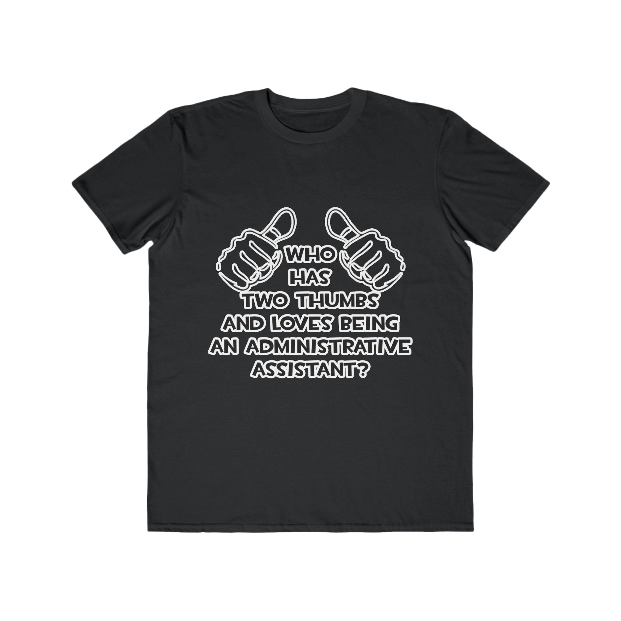 Two Thumbs .. Administrative Assistant - Men's Lightweight Fashion Tee