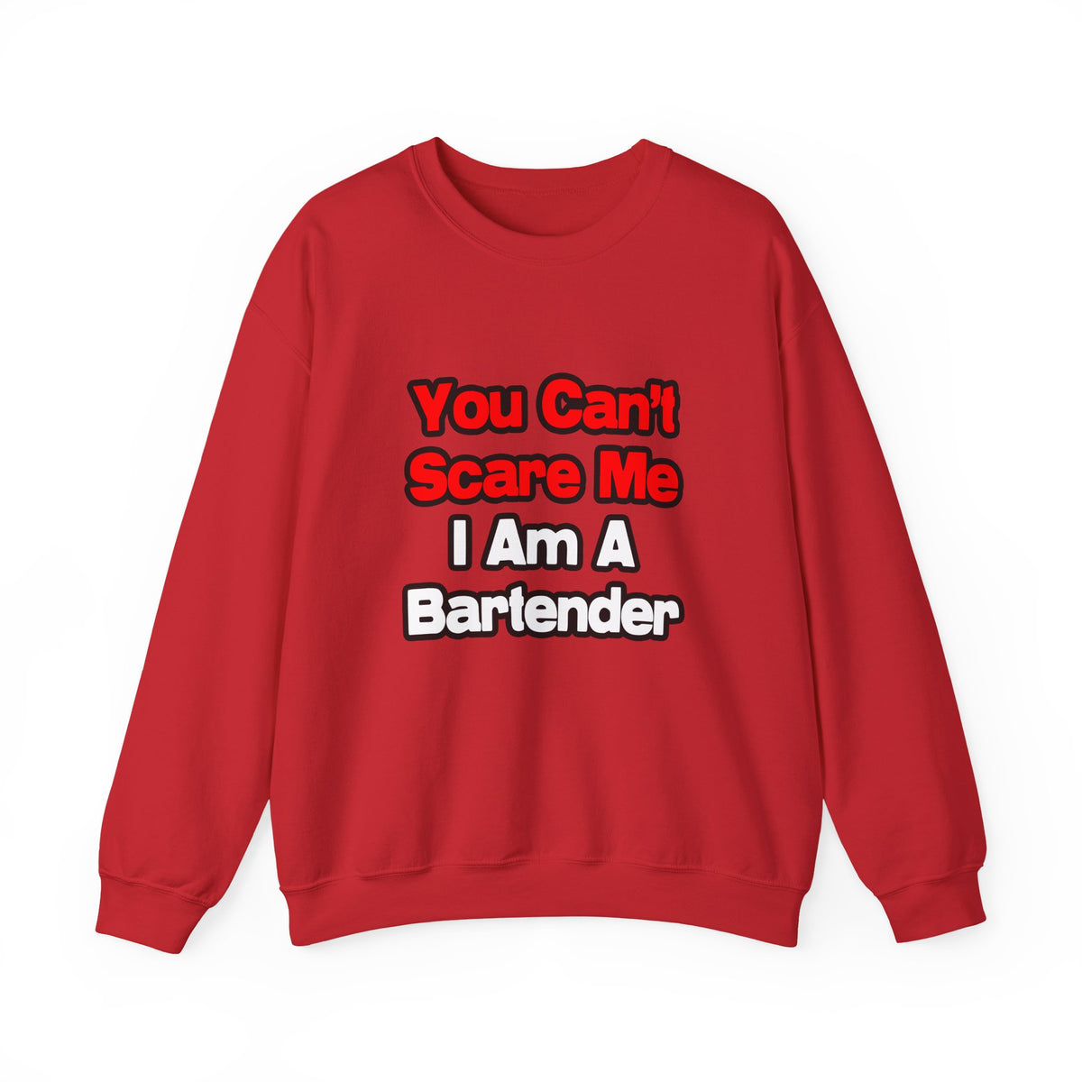 You Can't Scare Me...Bartender - Unisex Heavy Blend™ Crewneck Sweatshirt