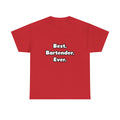 Best. Bartender. Ever - Unisex Heavy Cotton Tee