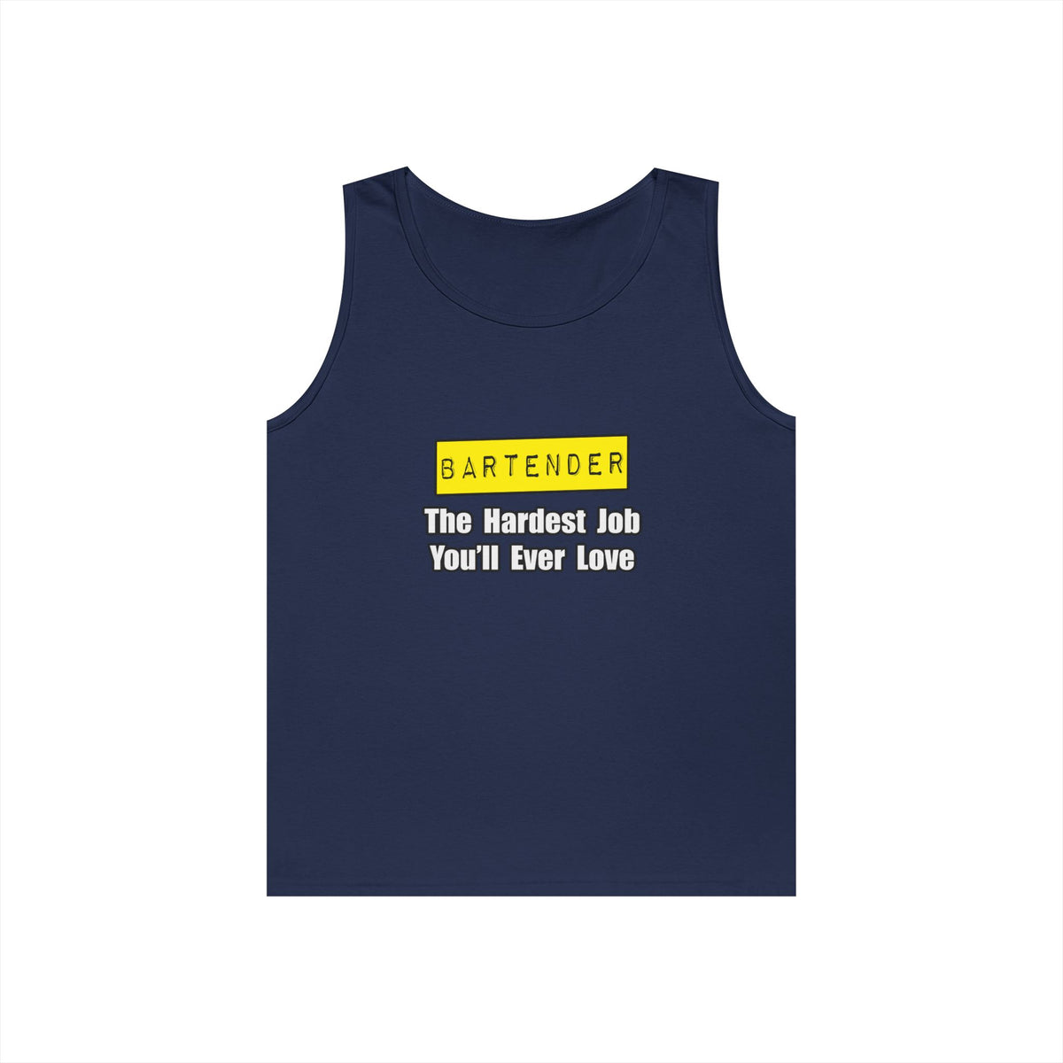 Bartender...Hardest Job You'll Ever Love - Unisex Heavy Cotton Tank Top