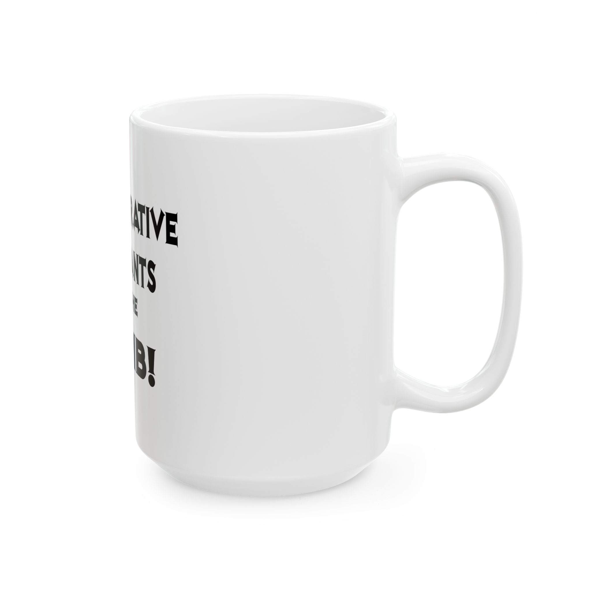 Administrative Assistants Are The Bomb! (2) - Ceramic Mug, (11oz, 15oz)