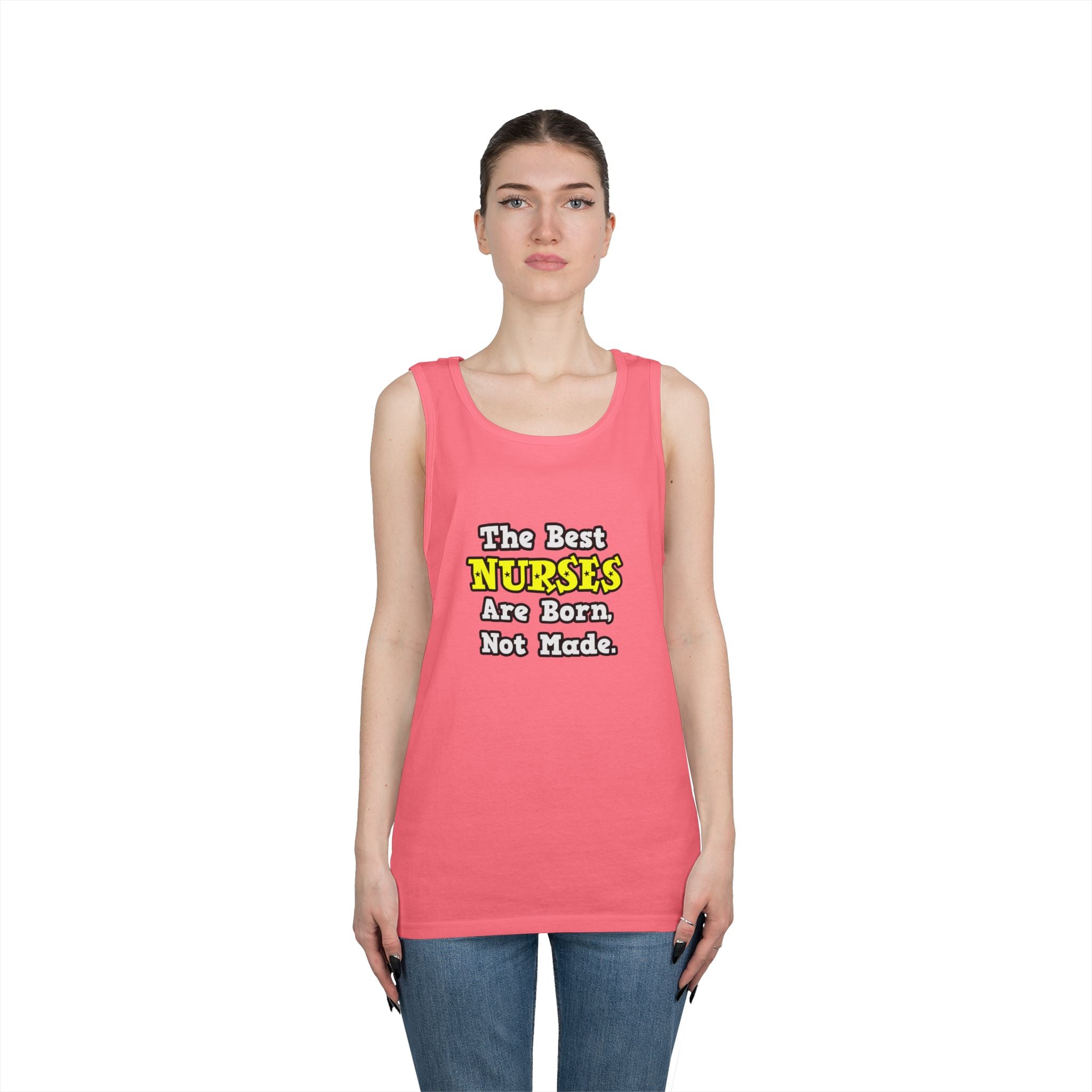 The Best Nurses Are Born, Not Made - Unisex Heavy Cotton Tank Top