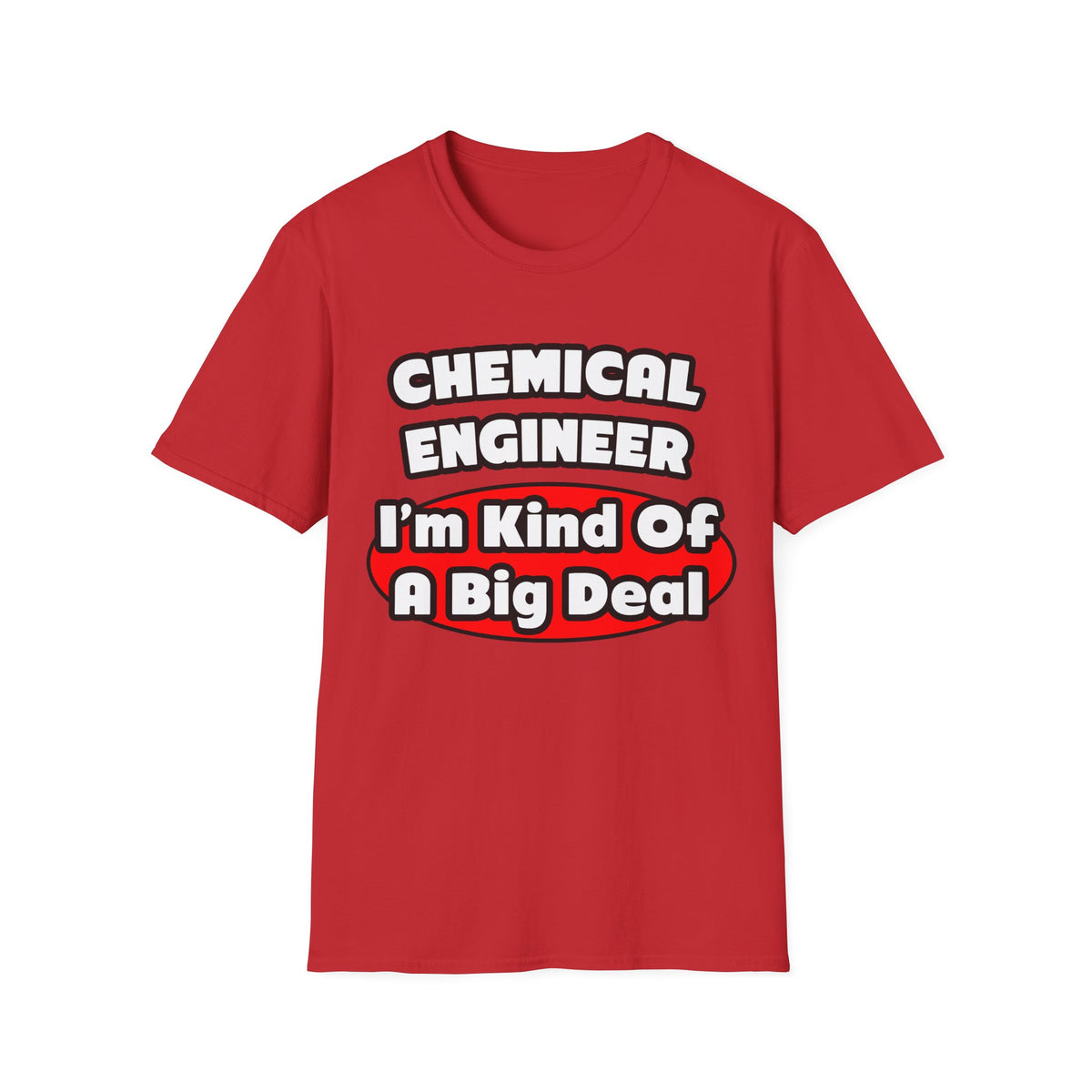 Chemical Engineer...Big Deal (2) - Unisex Softstyle T-Shirt