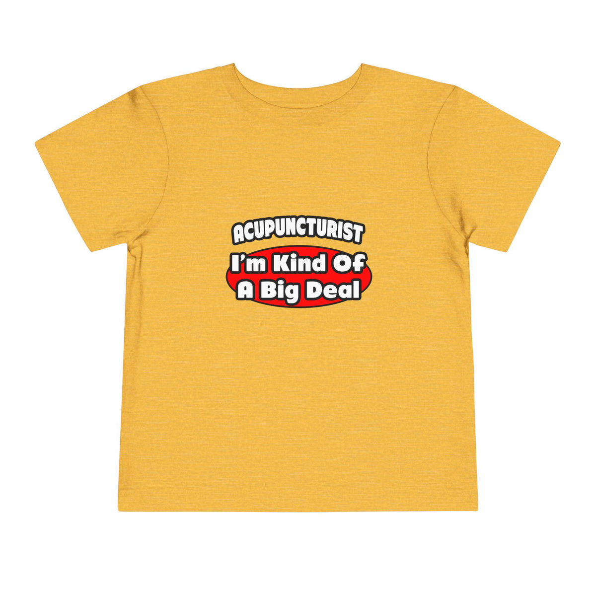 Acupuncturist ... Big Deal - Toddler Short Sleeve Tee
