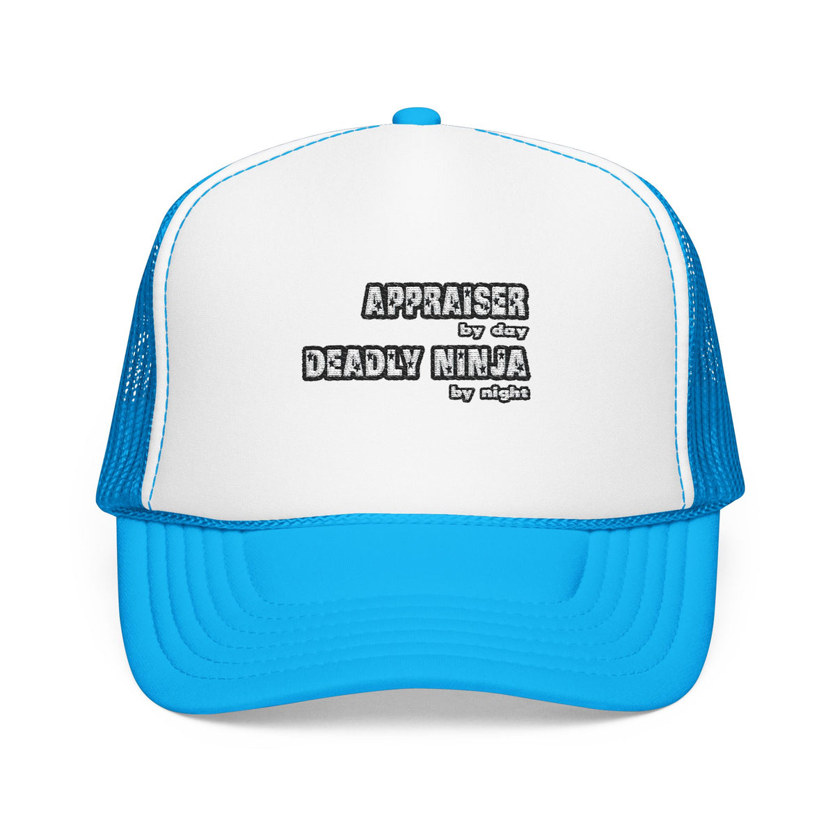 Appraiser By Day...Deadly Ninja By Night - Foam Trucker Hat
