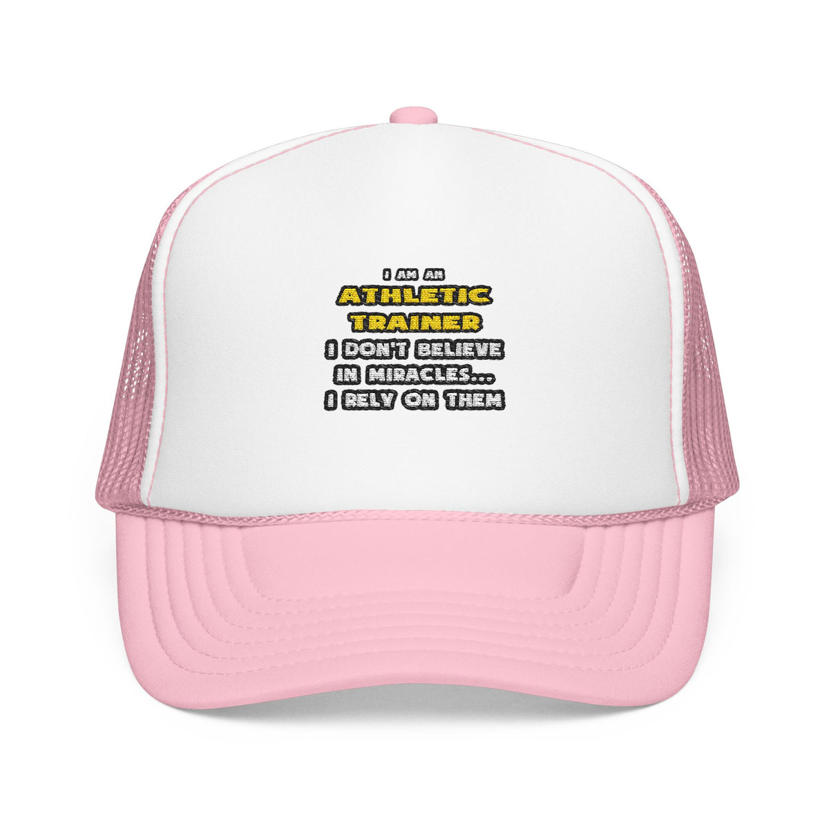 Miracles and Athletic Trainers ... Funny - Foam Trucker Hat