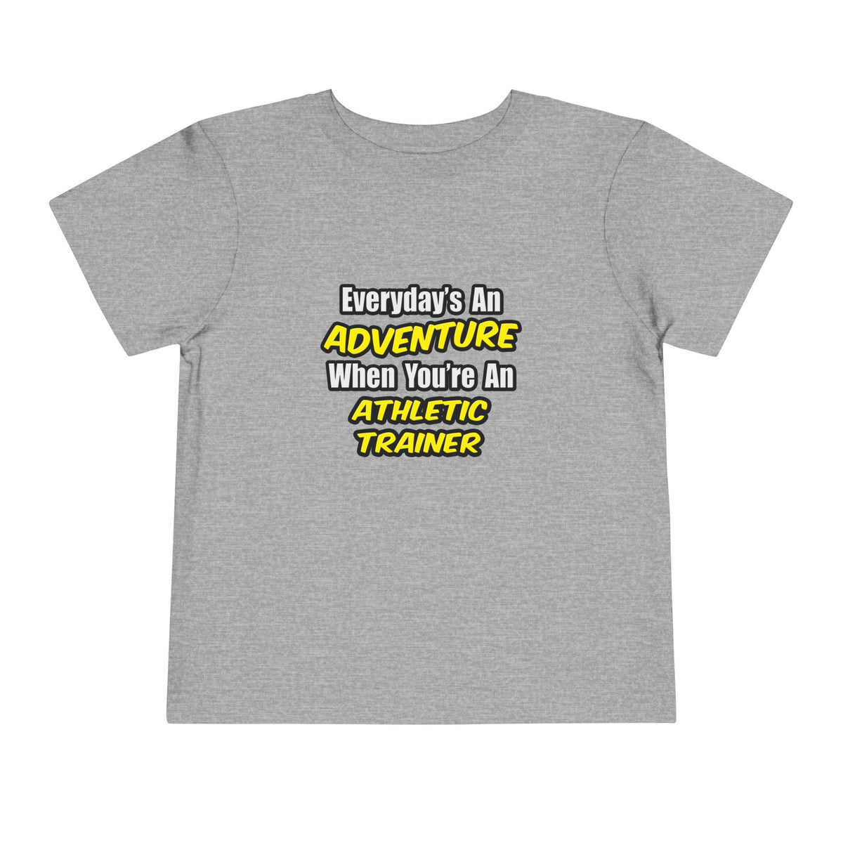 Everyday's An Adventure .. Athletic Trainer - Toddler Short Sleeve Tee