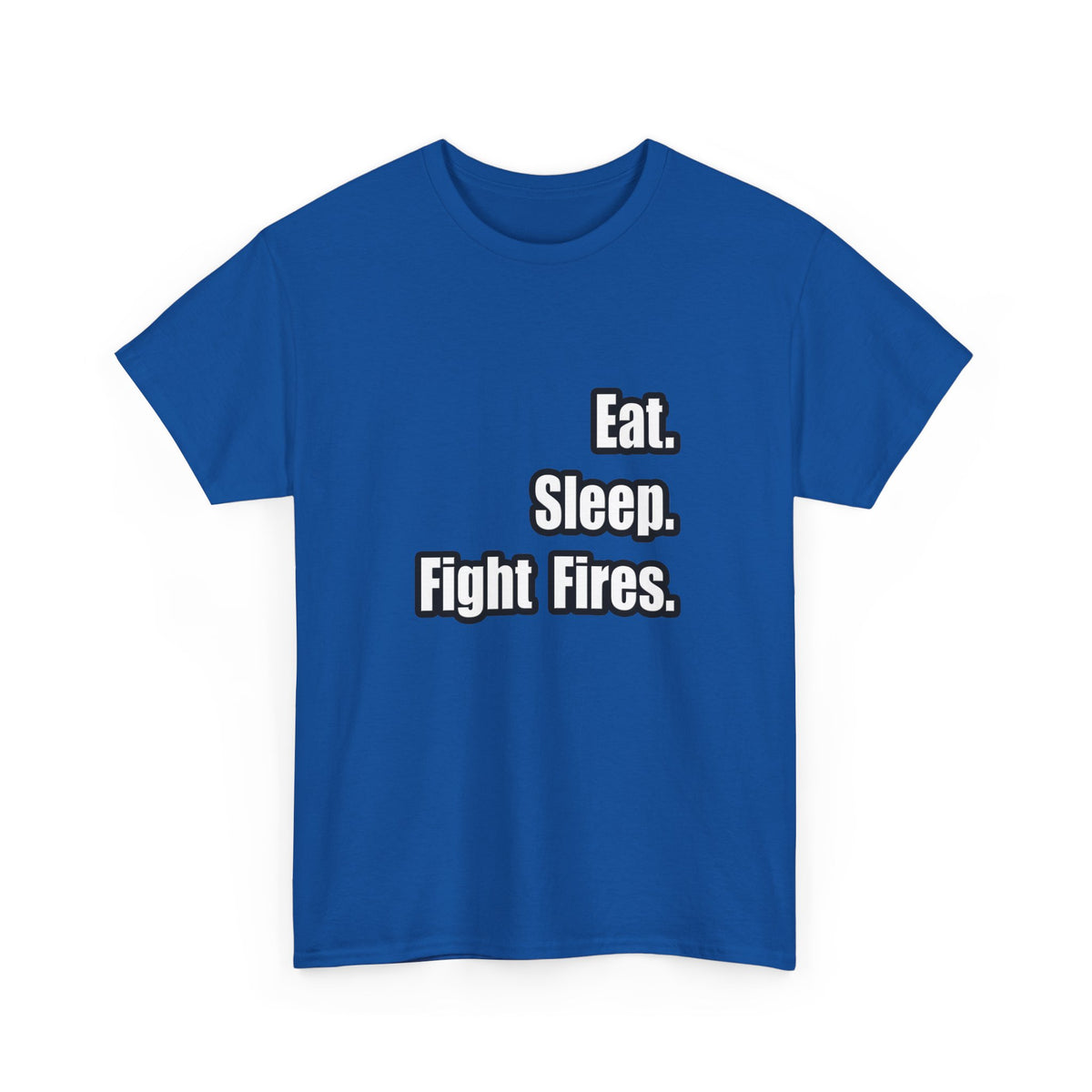 Eat. Sleep. Fight Fires. - Unisex Heavy Cotton Tee
