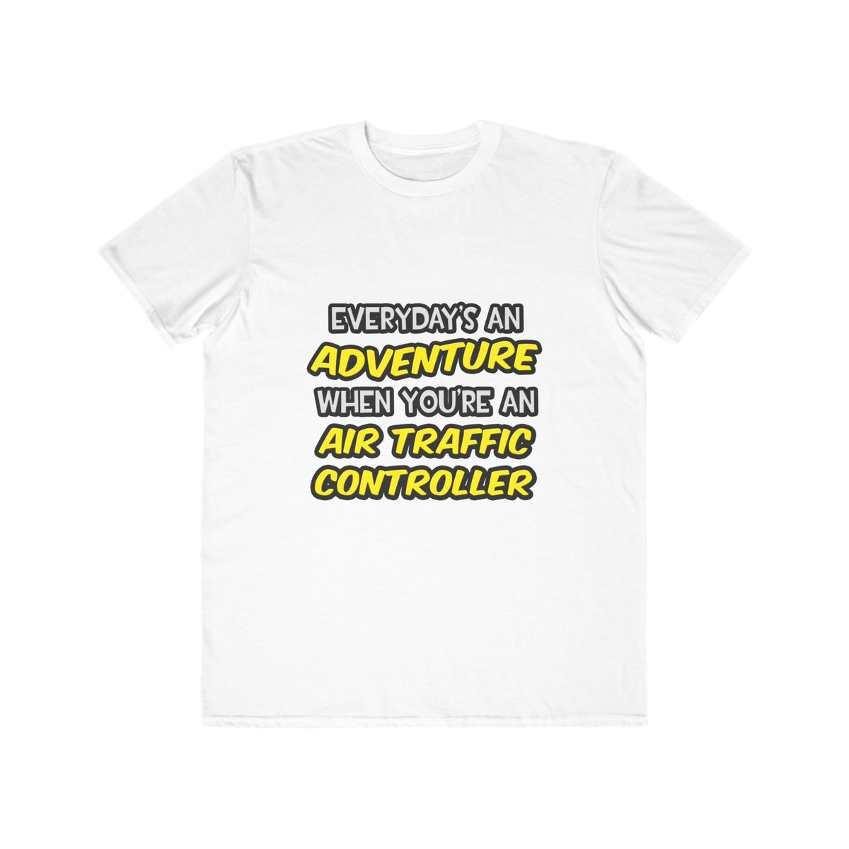 Everyday's An Adventure ... Air Traffic Controller - Men's Lightweight Fashion Tee