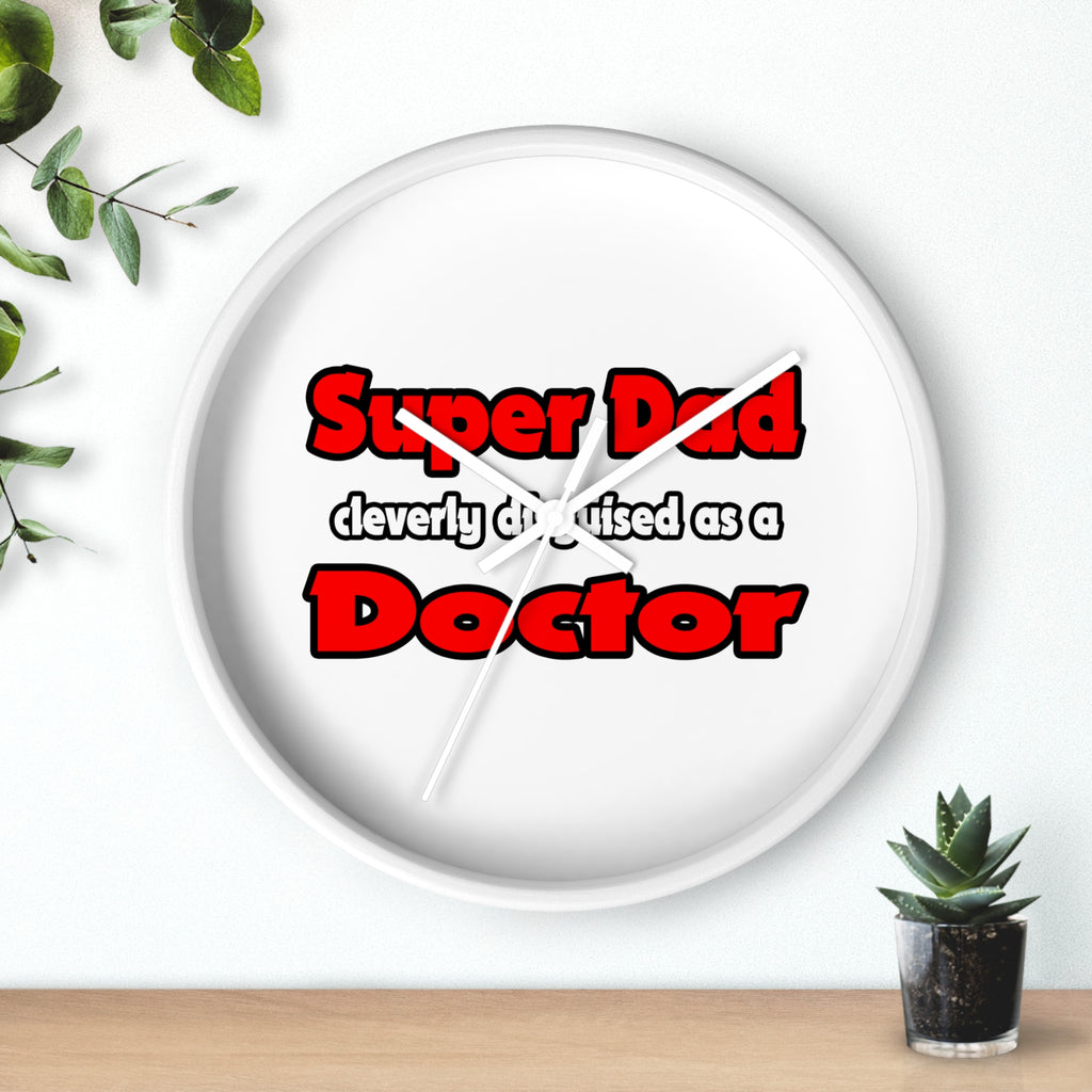 Super Dad ... Doctor - Wall Clock