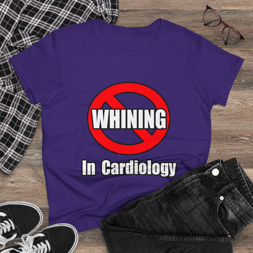 No Whining In Cardiology - Women's Midweight Cotton Tee