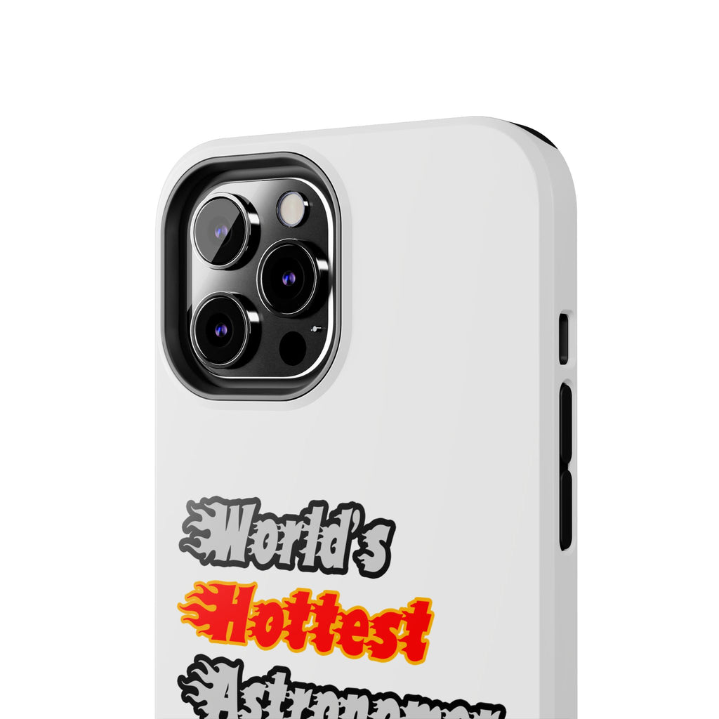 World's Hottest Astronomer - Tough Phone Cases