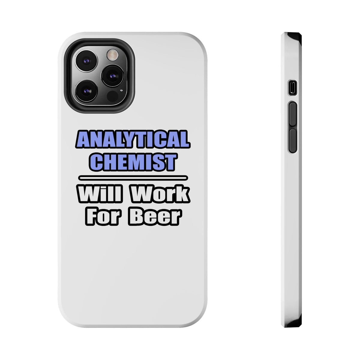 Analytical Chemist...Will Work For Beer - Tough Phone Cases