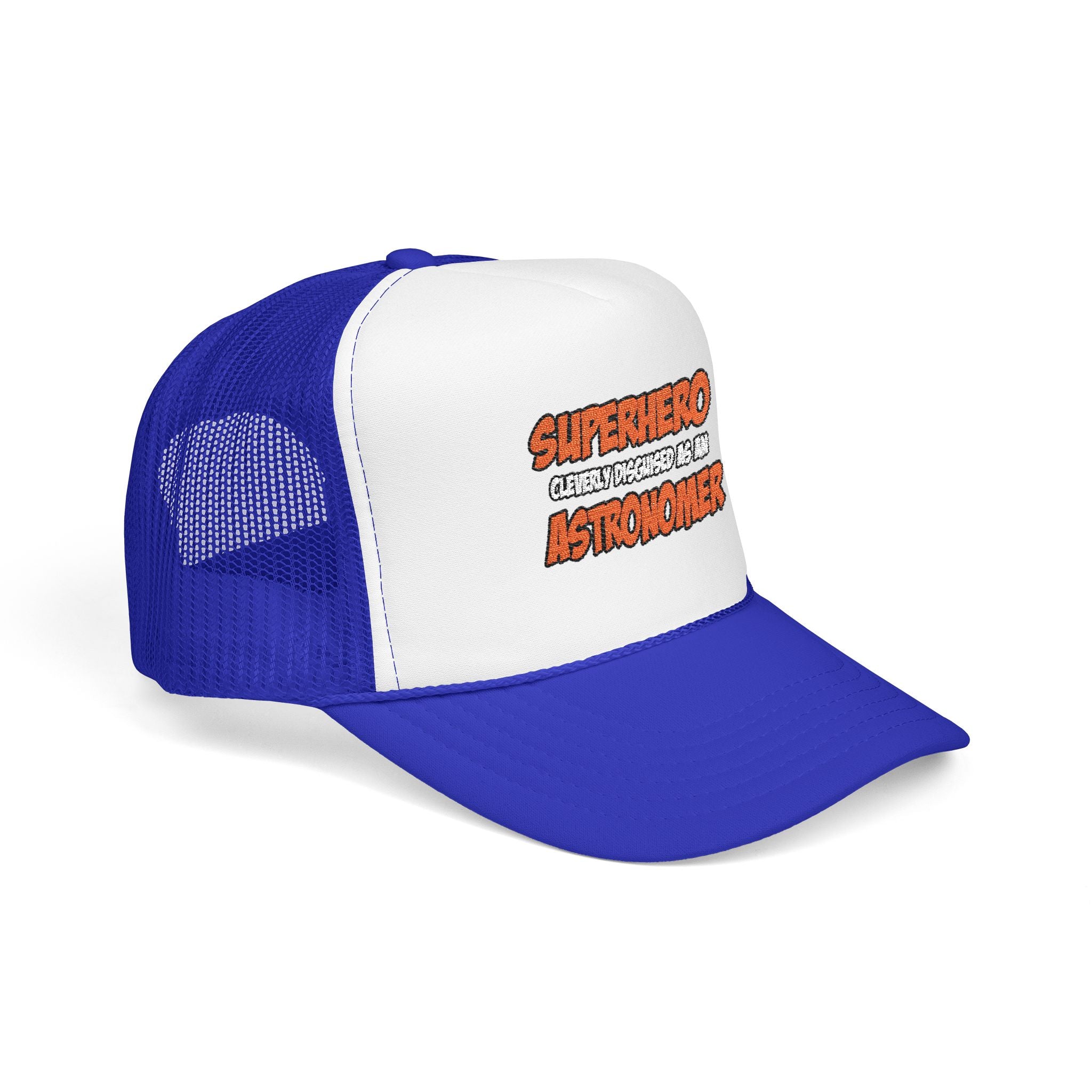 Superhero...Astronomer - Foam Trucker Hat