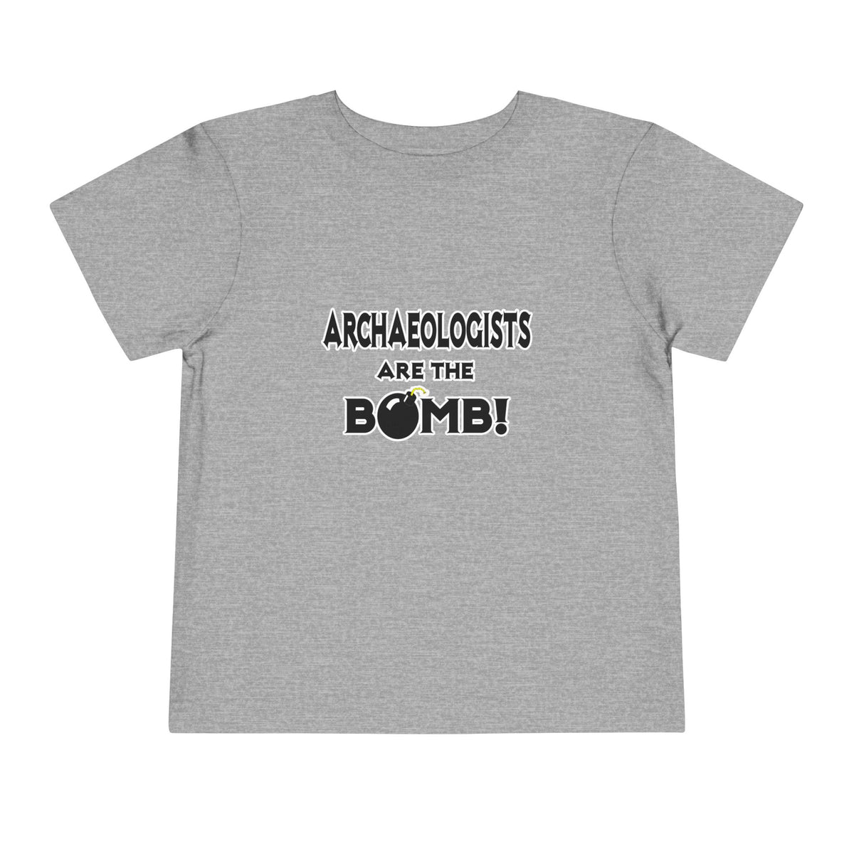 Archaeologists Are The Bomb! - Toddler Short Sleeve Tee
