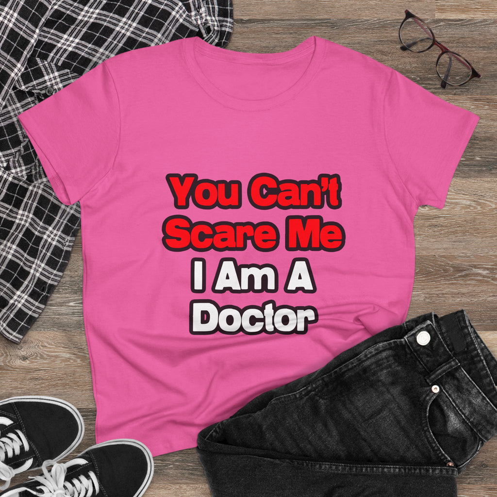 You Can't Scare Me...Doctor - Women's Midweight Cotton Tee