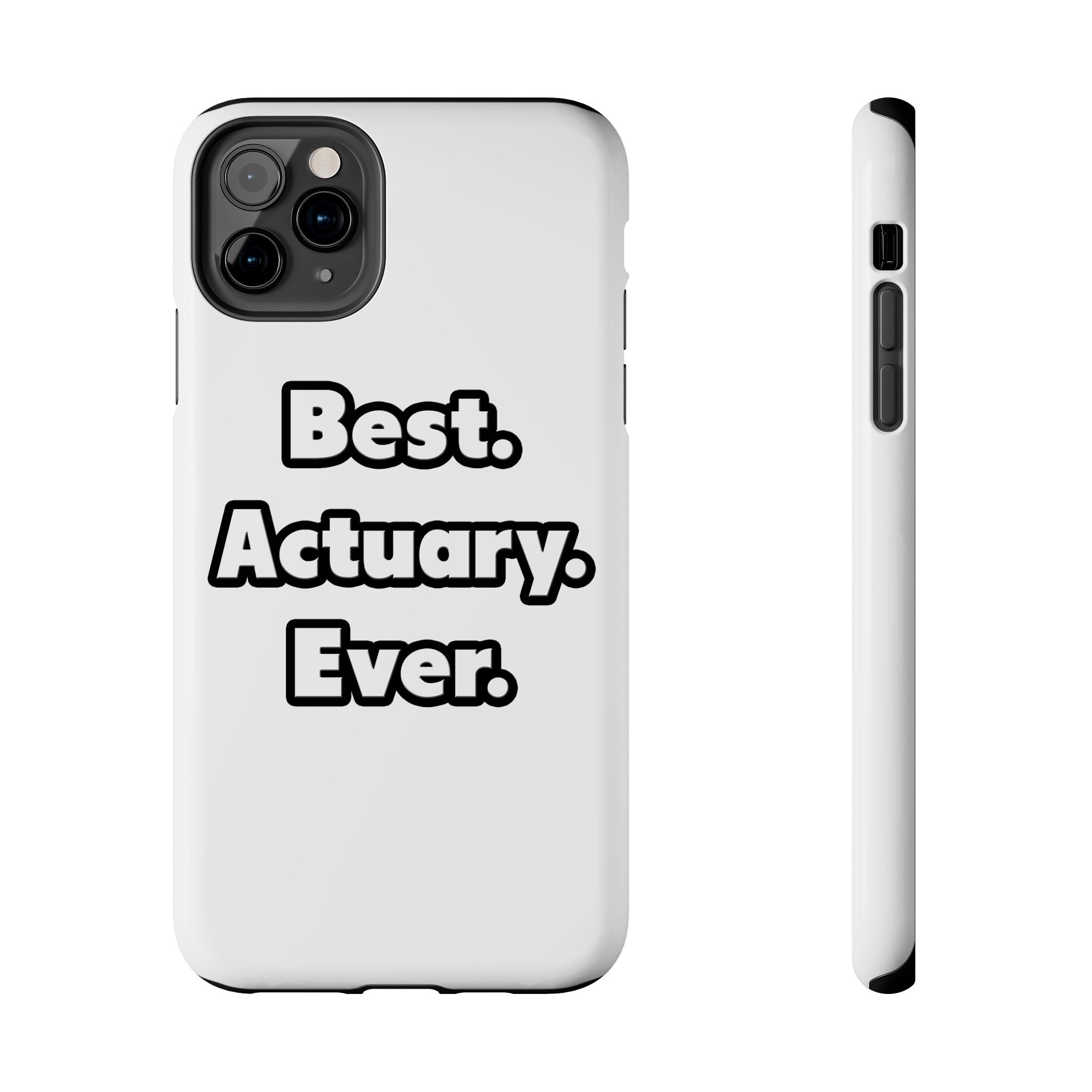 Best. Actuary. Ever - Tough Phone Cases