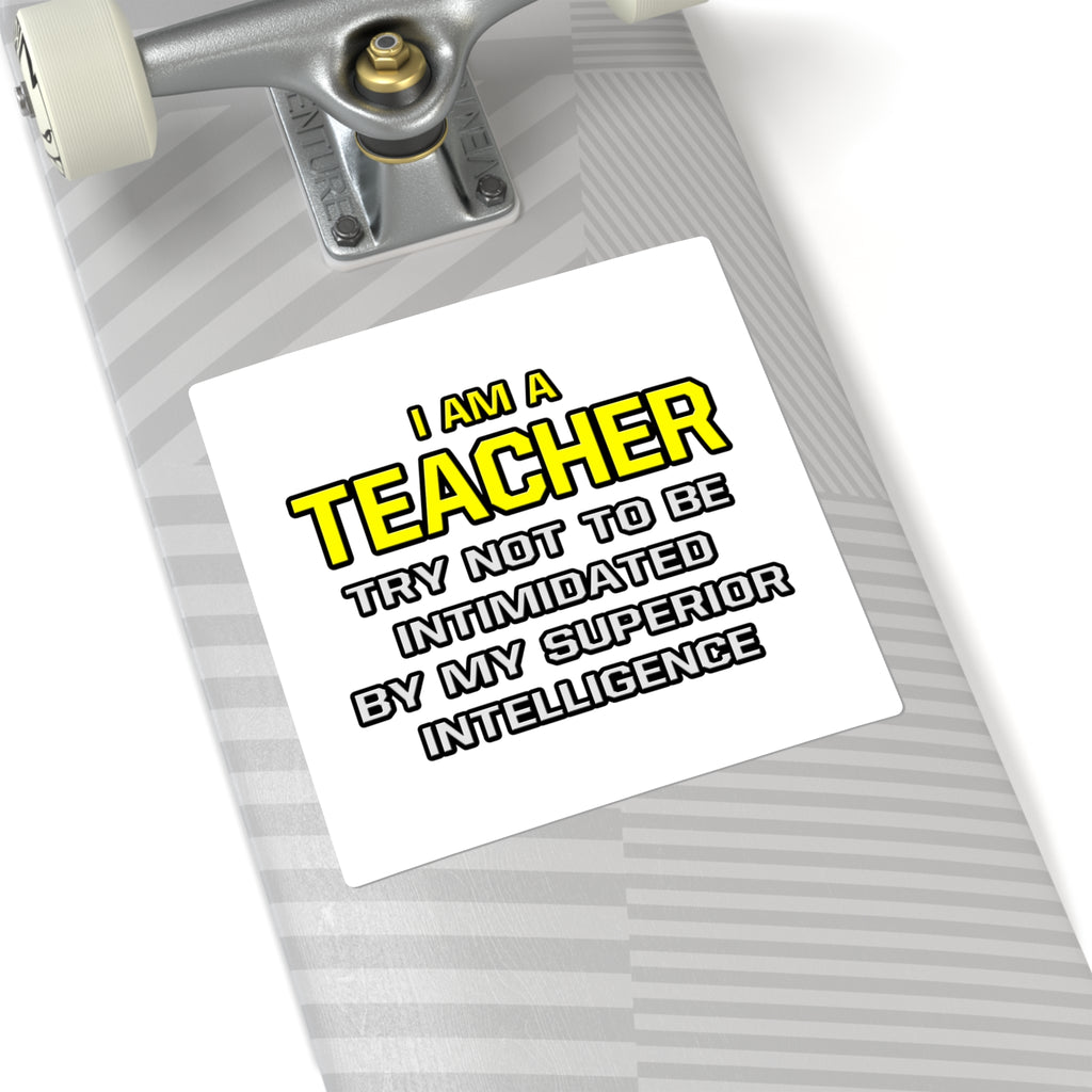 Teacher...Superior Intelligence - Square Stickers