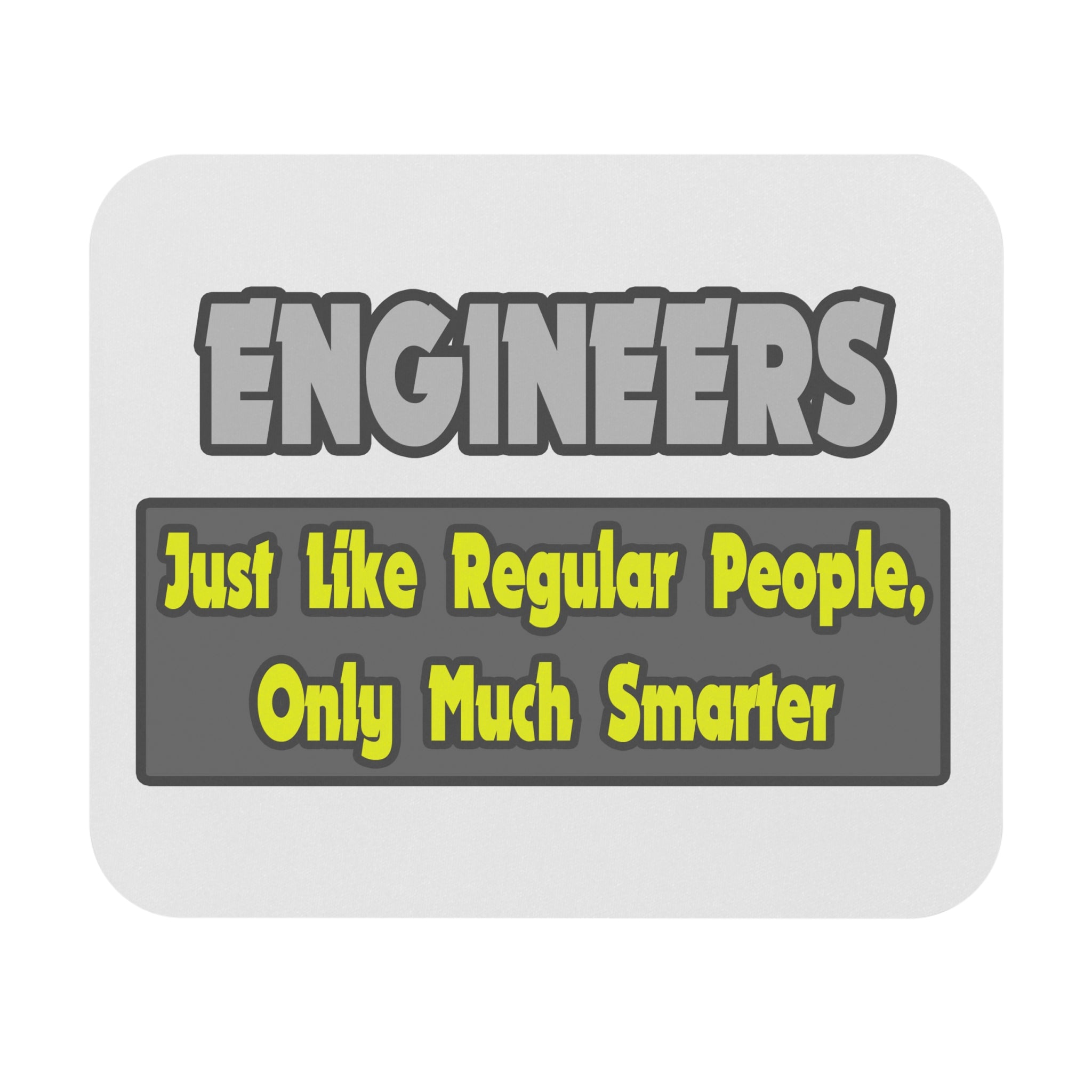 Engineers...Smarter - Mouse Pad (Rectangle)