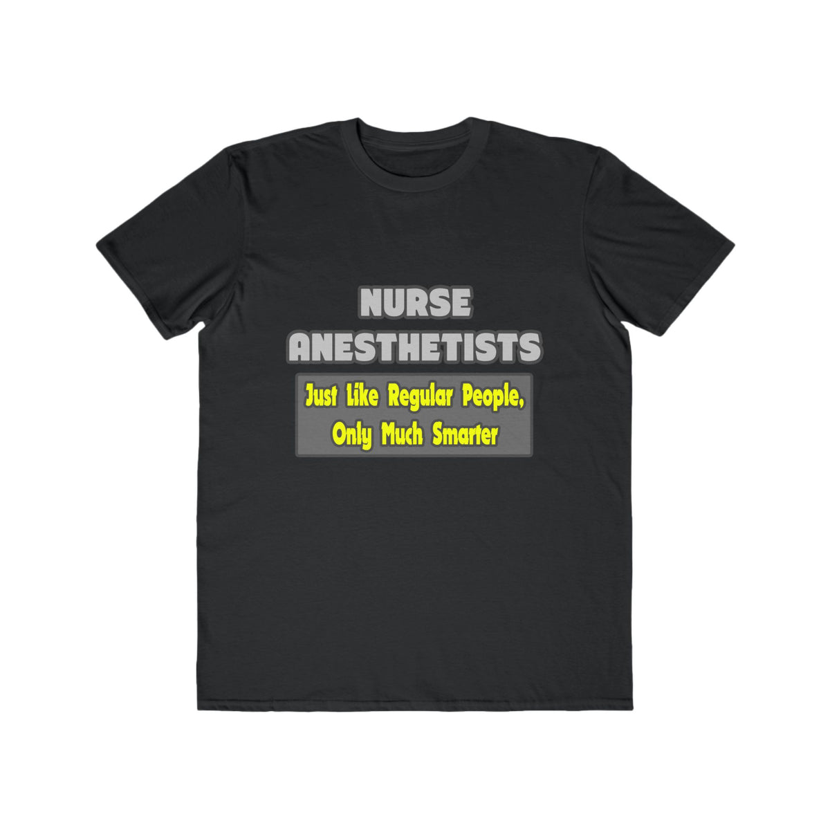 Nurse Anesthetists...Smarter - Men's Lightweight Fashion Tee
