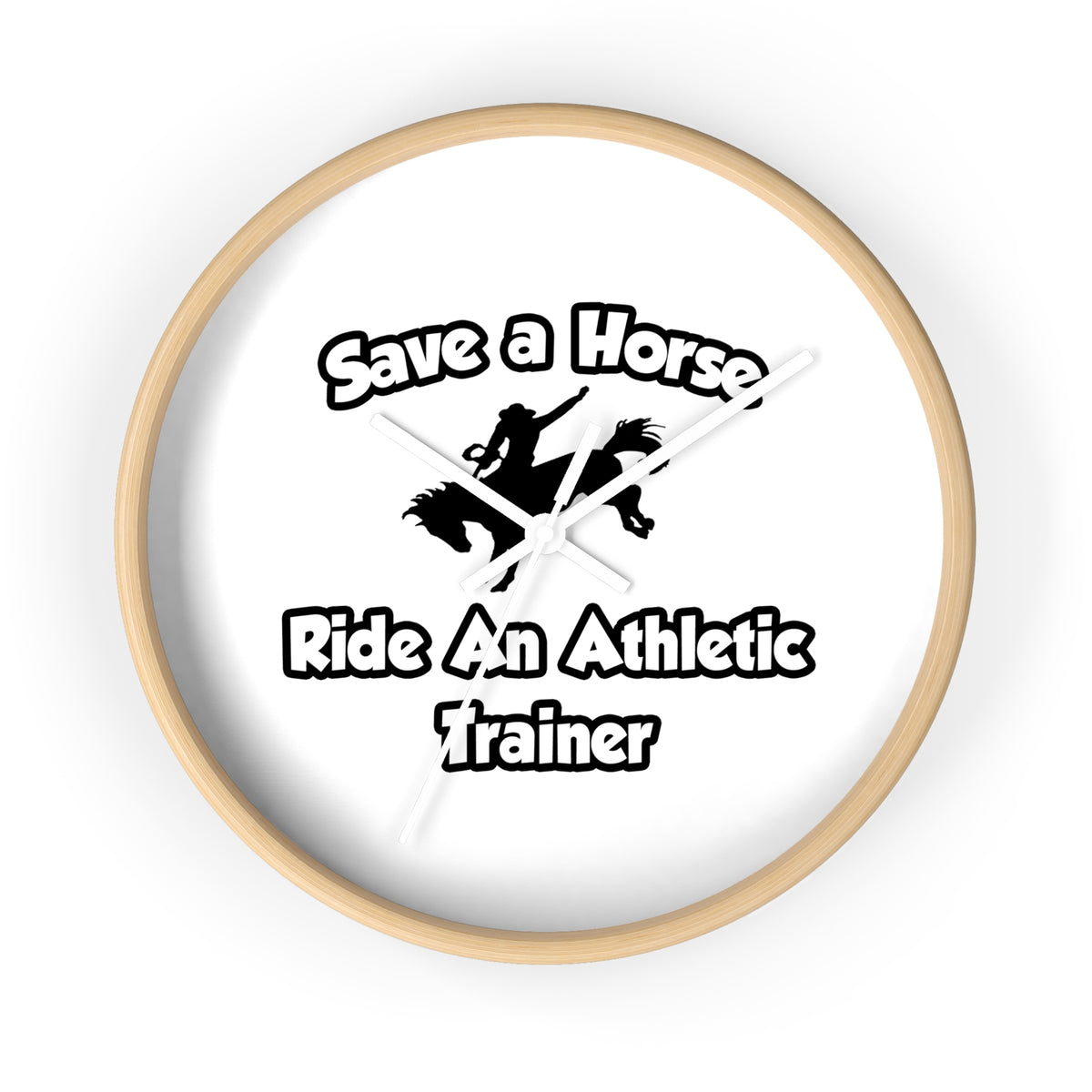 Save a Horse, Ride an Athletic Trainer - Wall Clock