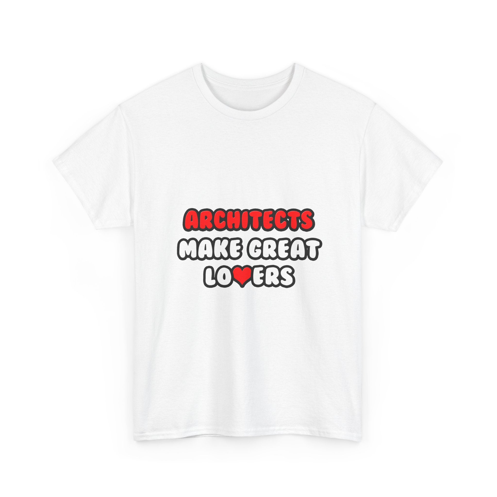 Architects Make Great Lovers - Unisex Heavy Cotton Tee