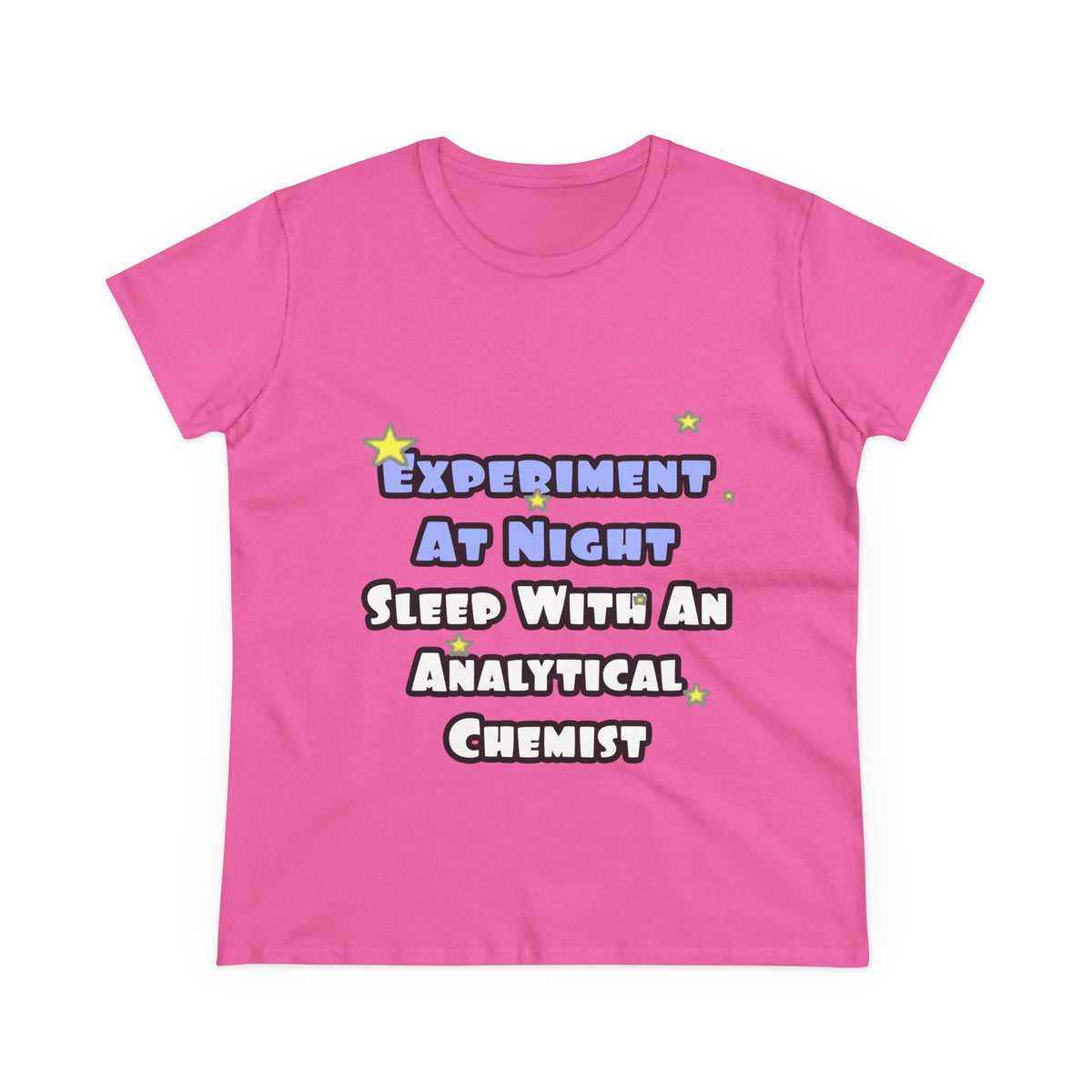 Experiment...Sleep With an Analytical Chemist - Women's Midweight Cotton Tee