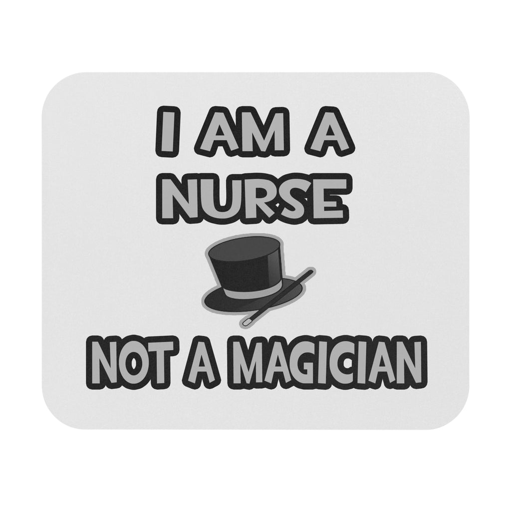 I Am A Nurse ... Not A Magician - Mouse Pad (Rectangle)