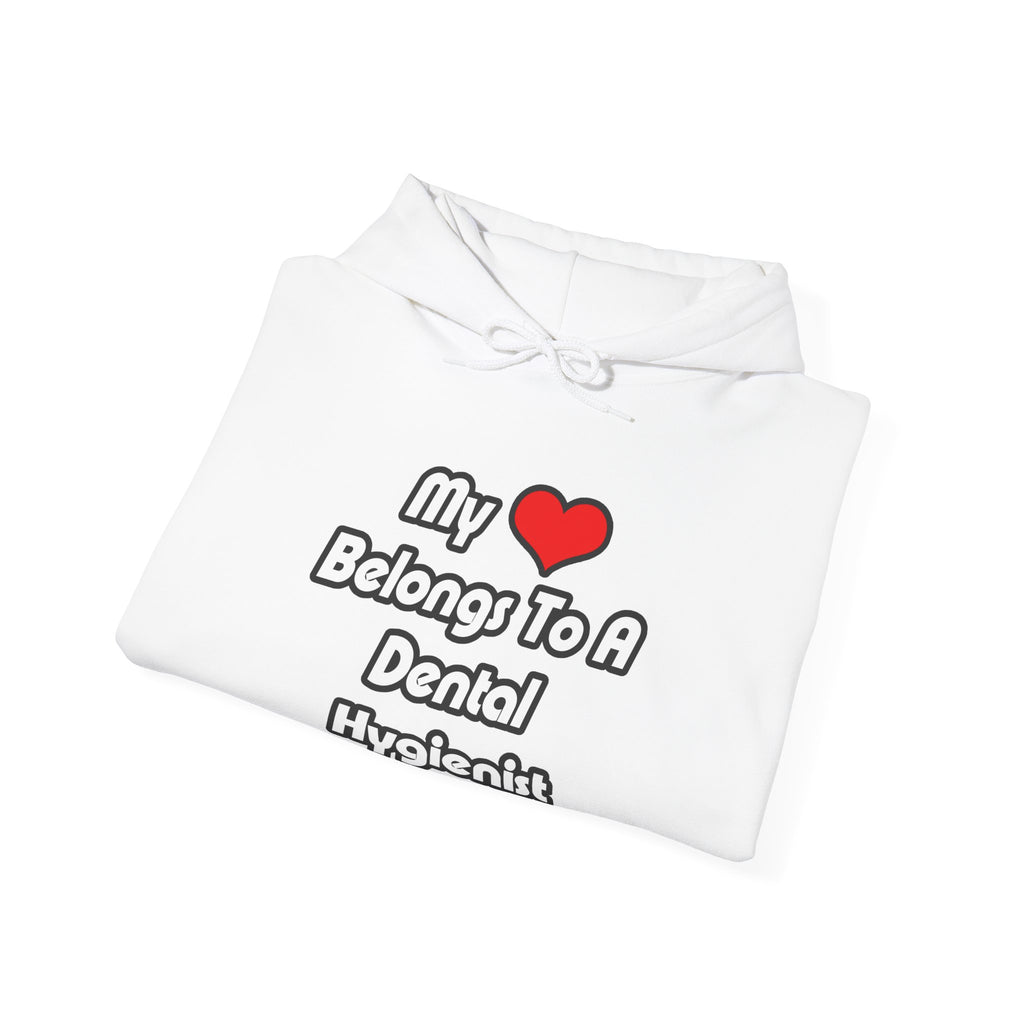 My Heart Belongs To A Dental Hygienist - Unisex Heavy Blend™ Hooded Sweatshirt