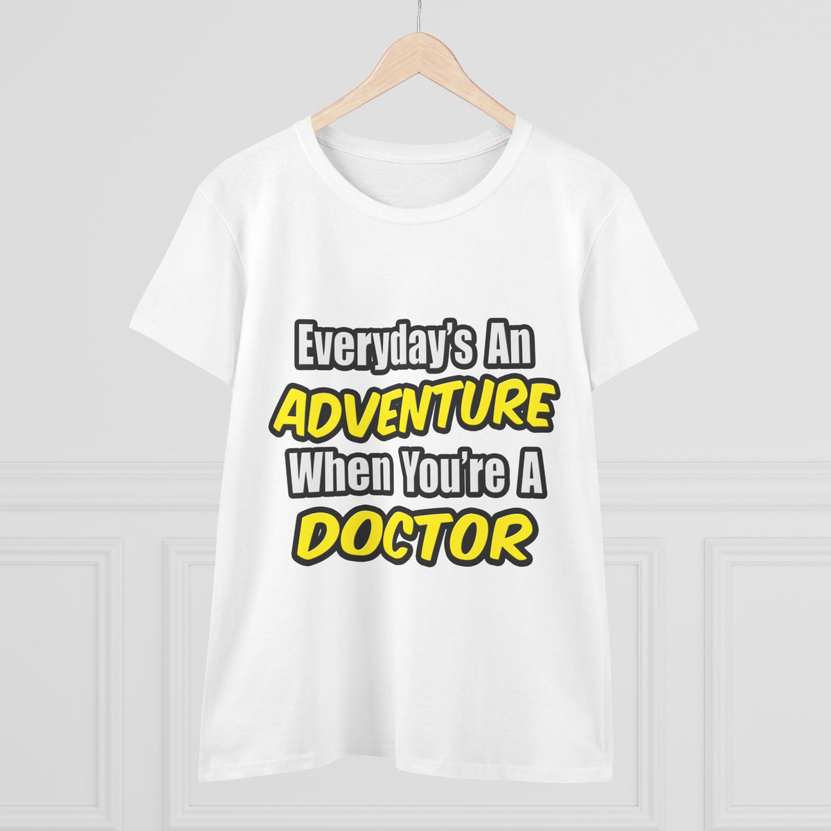 Everyday's An Adventure...Doctor - Women's Midweight Cotton Tee