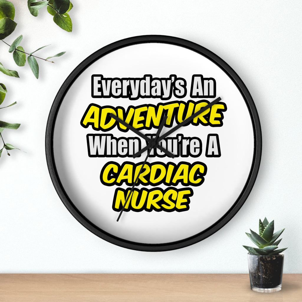 Everyday's An Adventure .. Cardiac Nurse - Wall Clock
