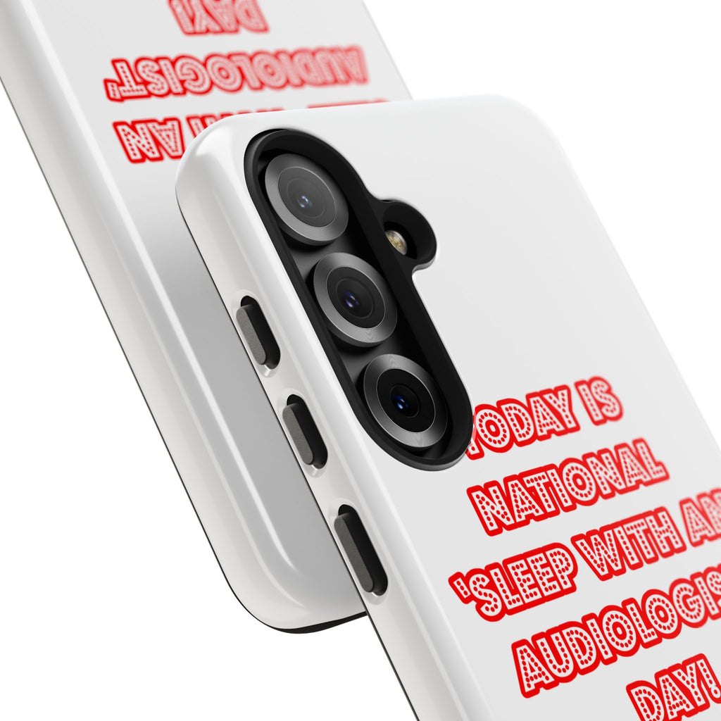 National 'Sleep With an Audiologist' Day - Tough Phone Cases