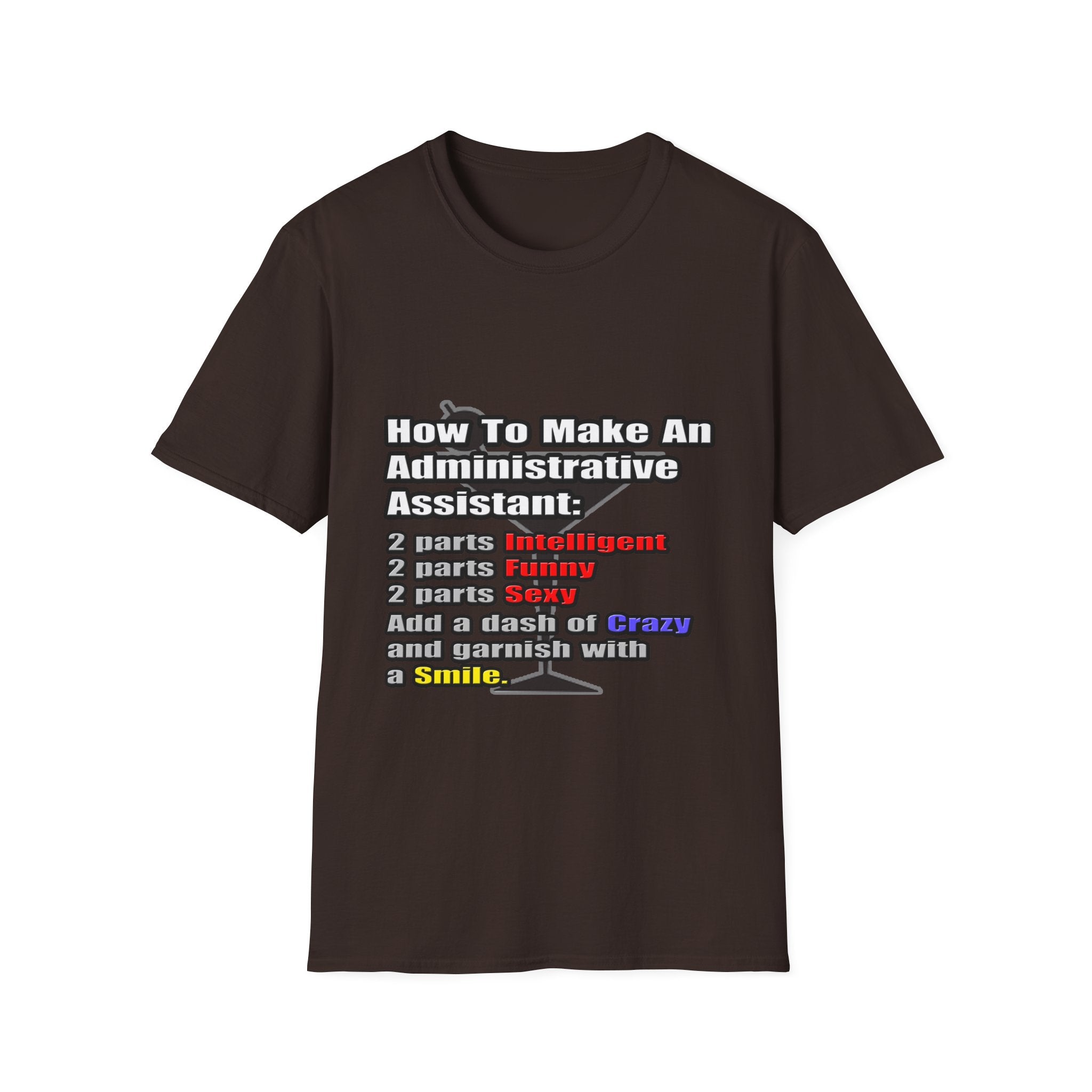 How To Make an Administrative Assistant - Unisex Softstyle T-Shirt