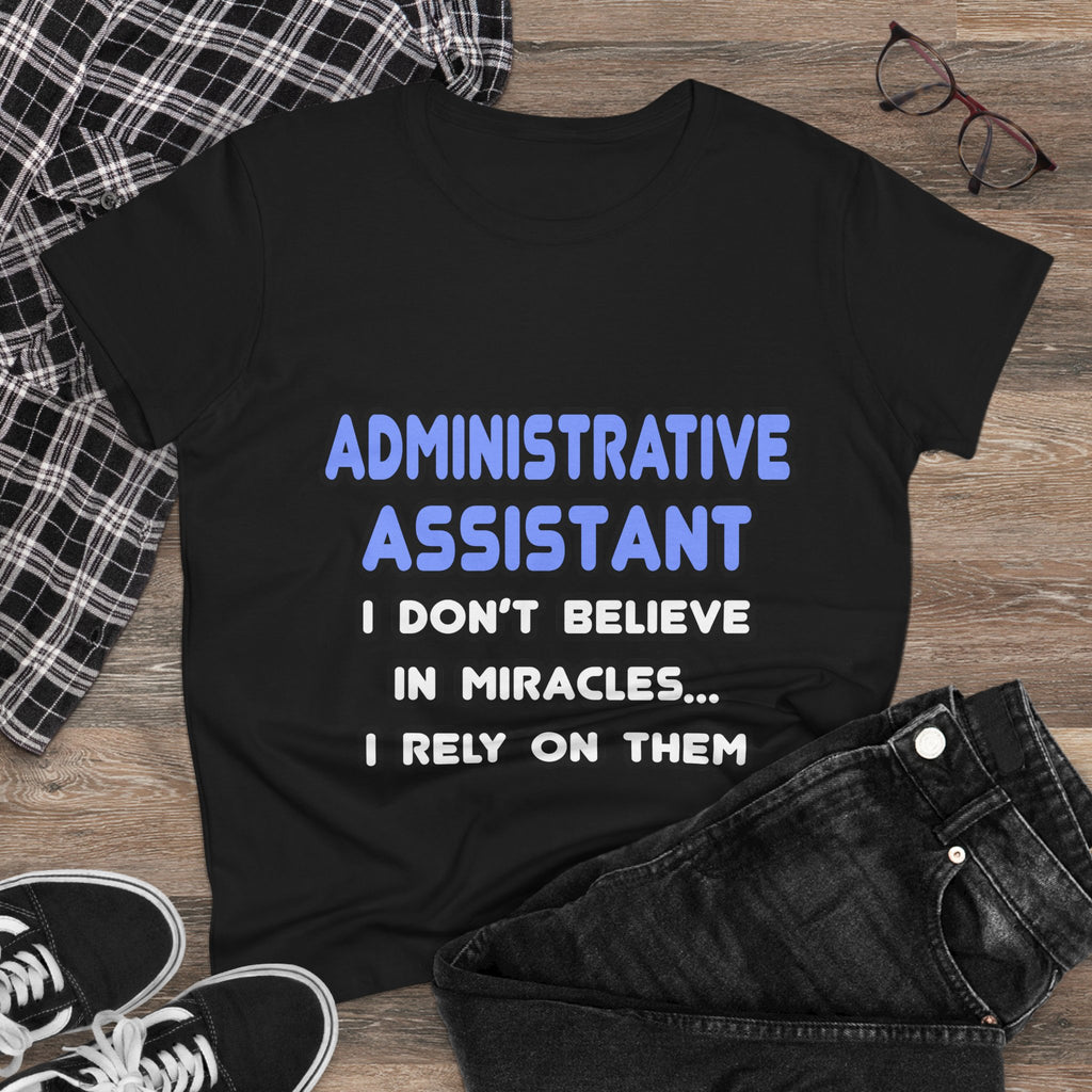 Miracles and Administrative Assistants - Women's Midweight Cotton Tee