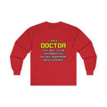 Doctor...Superior Intelligence - Unisex Ultra Cotton Long Sleeve Tee