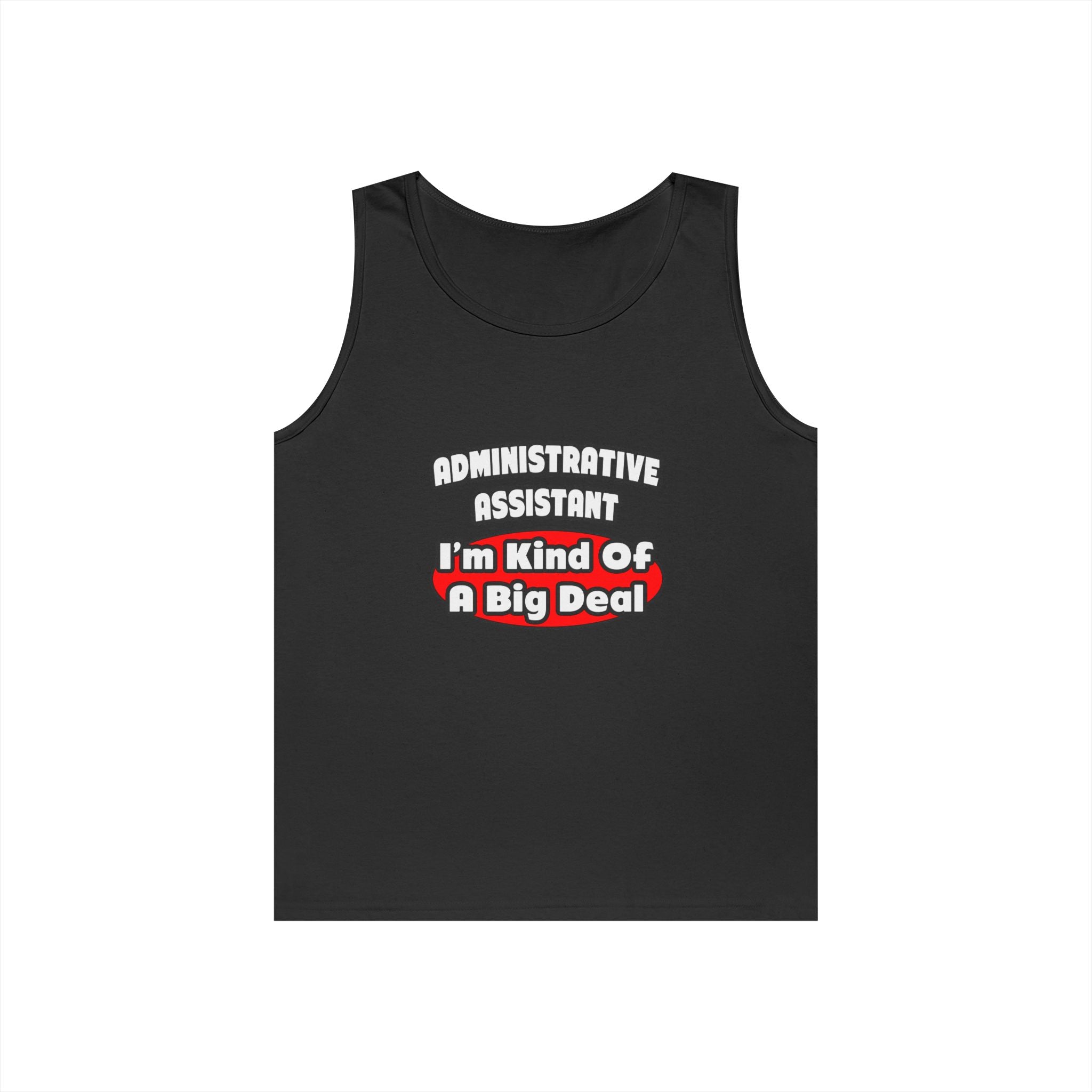 Administrative Assistant...Big Deal - Unisex Heavy Cotton Tank Top