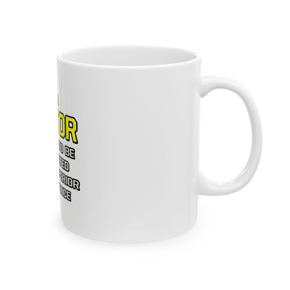 Doctor...Superior Intelligence - Ceramic Mug, (11oz, 15oz)