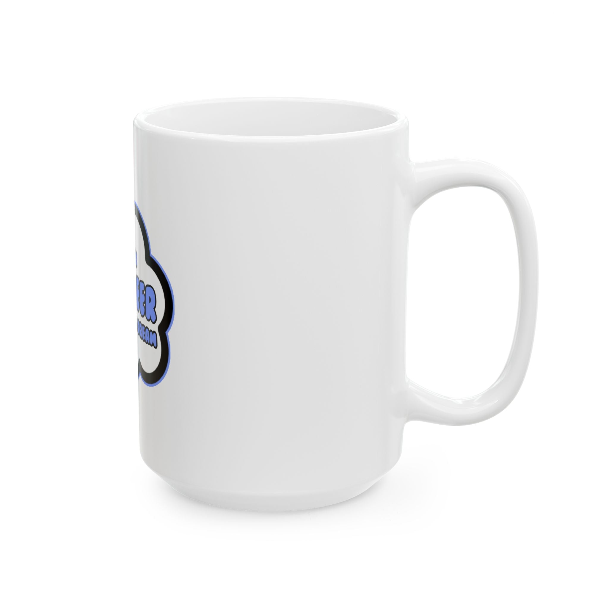 Engineer .. Livin' The Dream - Ceramic Mug, (11oz, 15oz)