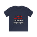 I Used to Have a Life...Aerospace Engineer - Kids Softstyle Tee