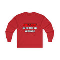 Funny Firefighter Shirts and Gifts - Unisex Ultra Cotton Long Sleeve Tee