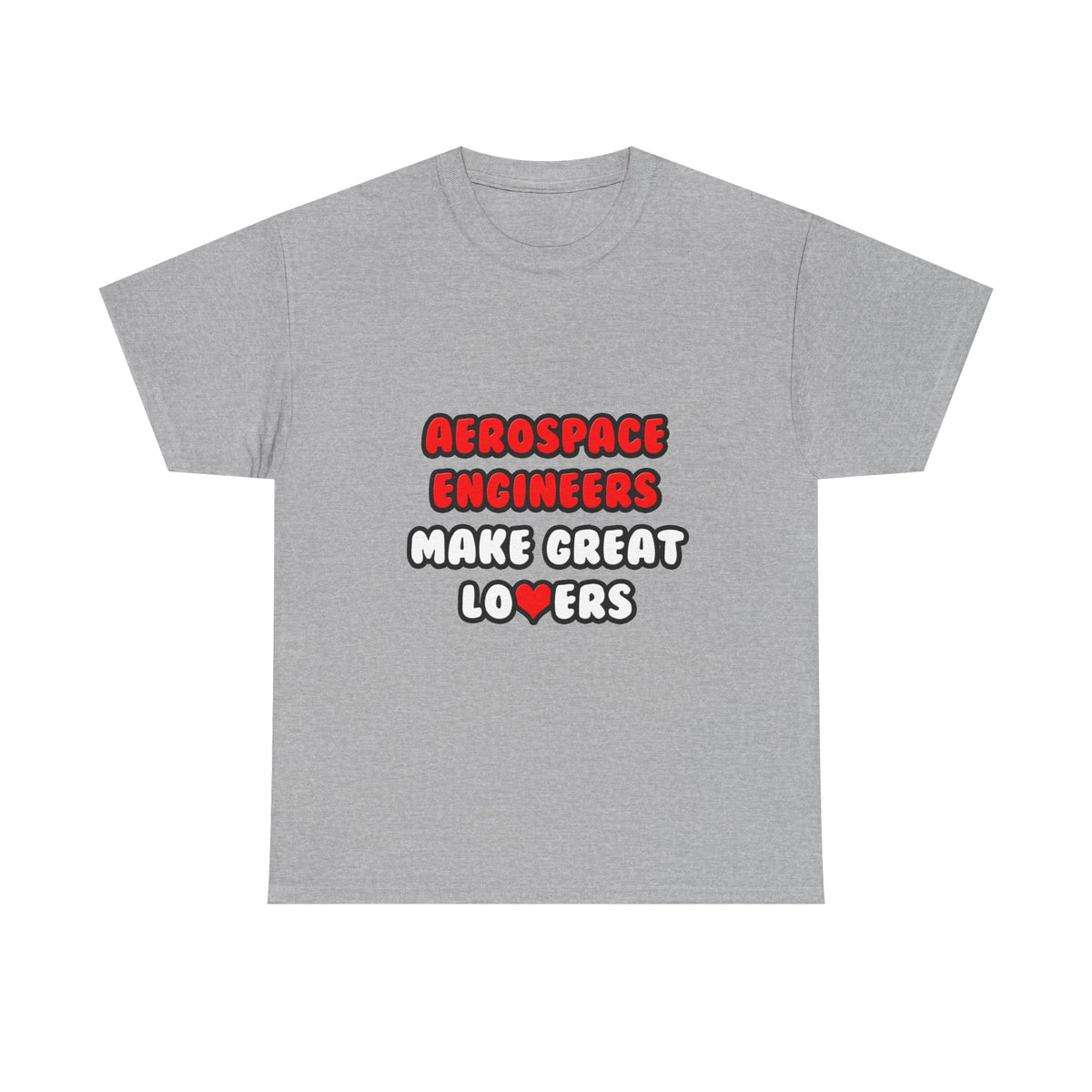 Aerospace Engineers Make Great Lovers - Unisex Heavy Cotton Tee